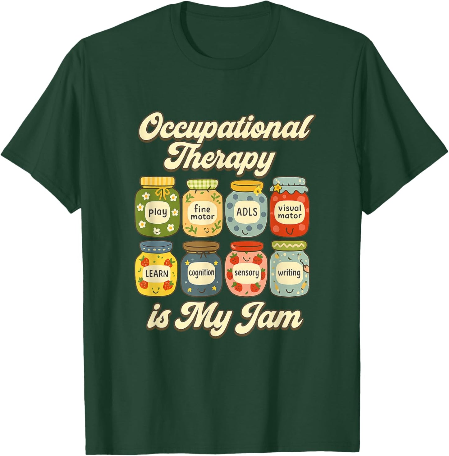 Occupational Therapy is My Jam Cute OT Jars Graphic T-Shirt - T-Shirt | Forest