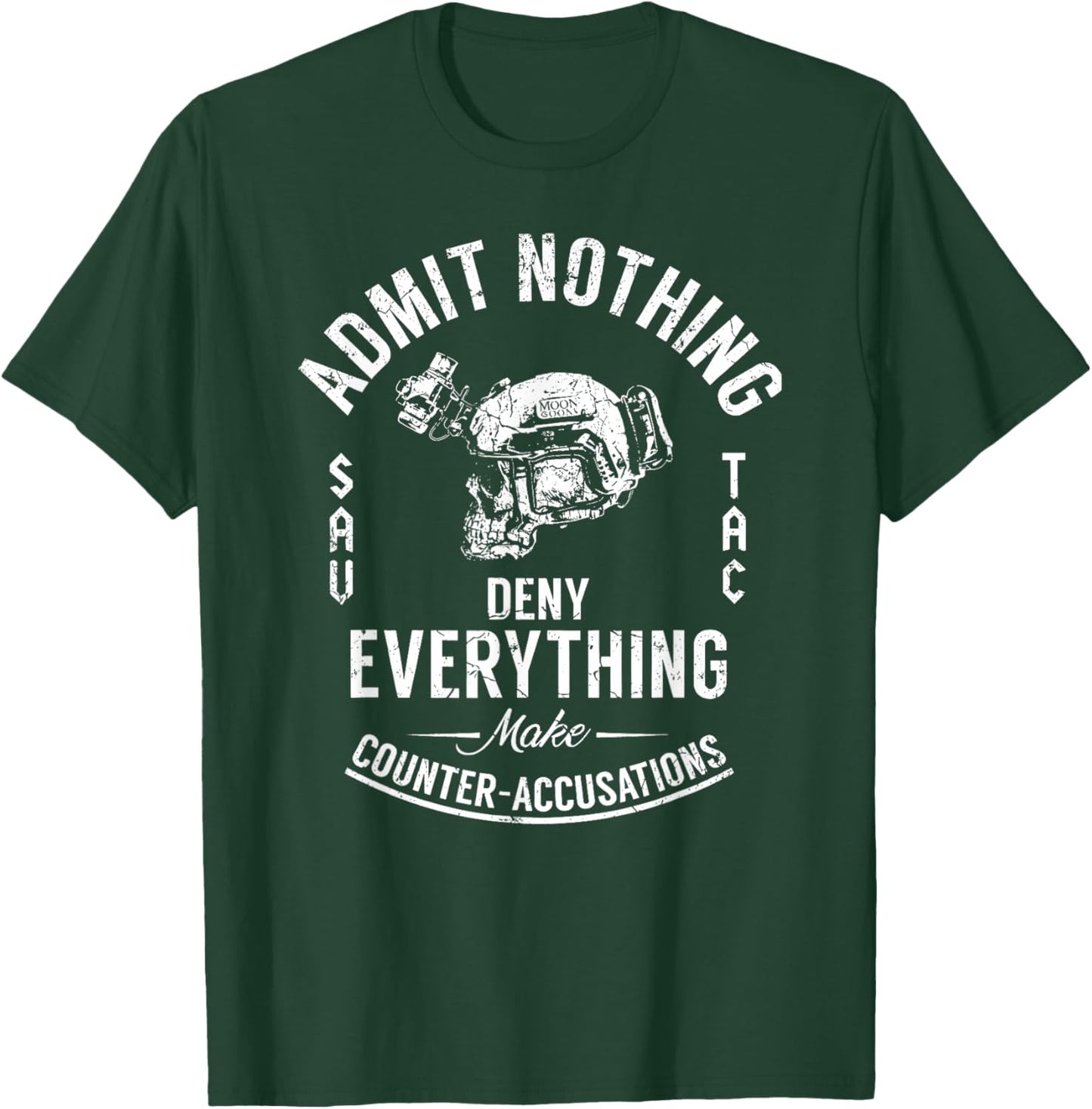 Admit Nothing Deny Everything Make Counter Accusations T-Shirt - T-Shirt | Forest