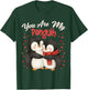 Cute You are My Penguin Couple Funny Valentines Day T-Shirt - T-Shirt | Forest