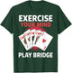 Bridge Player Exercise Contract Bridge T-Shirt - T-Shirt | Forest