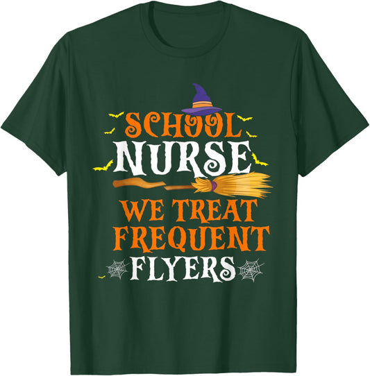 School Nurse We Treat Frequent Flyers Funny Halloween T-Shirt - T-Shirt | Forest