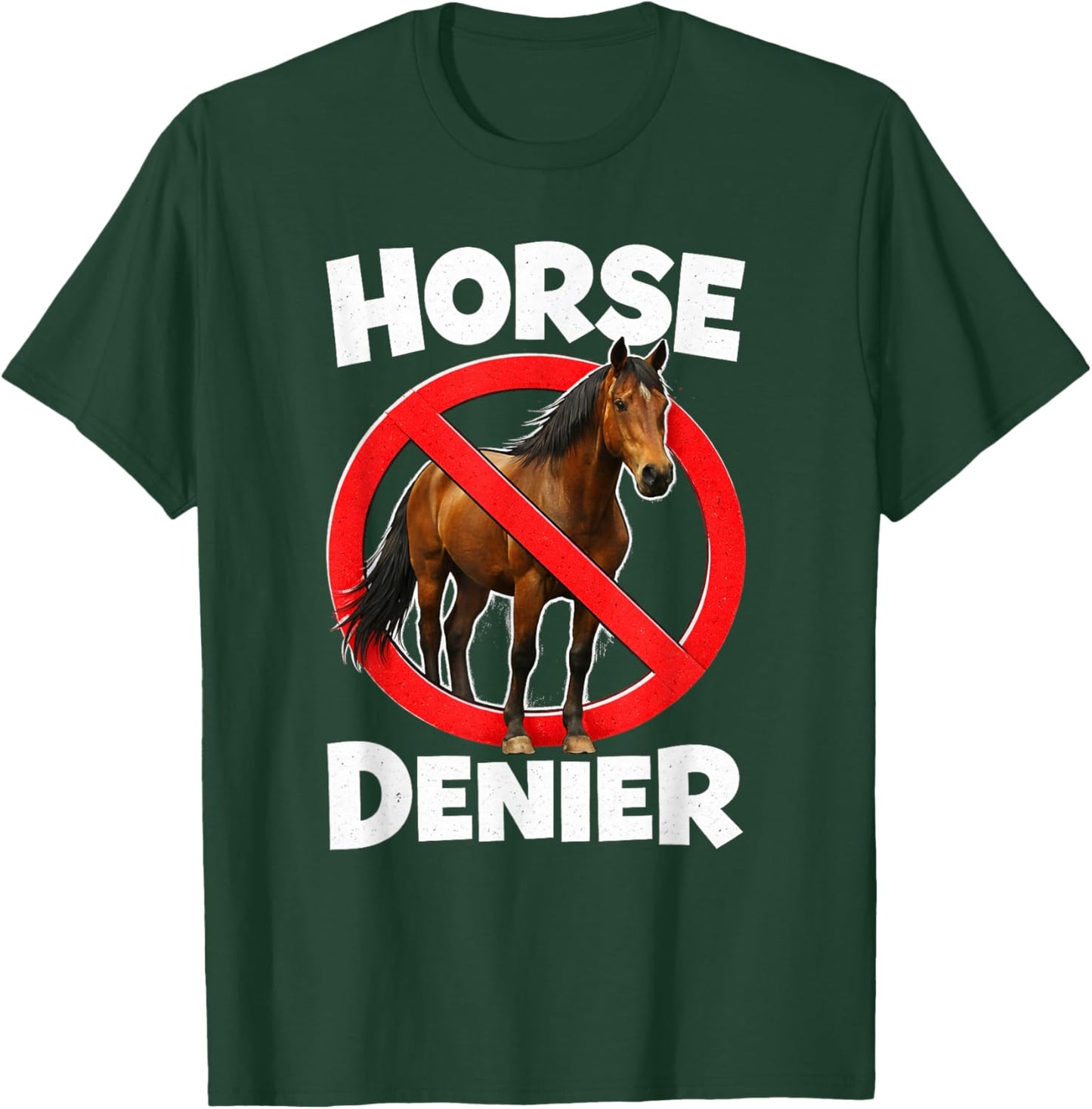 Horse Denier Conspiracy Theory Absurd Stupid Funny Gen Z T-Shirt - T-Shirt | Forest