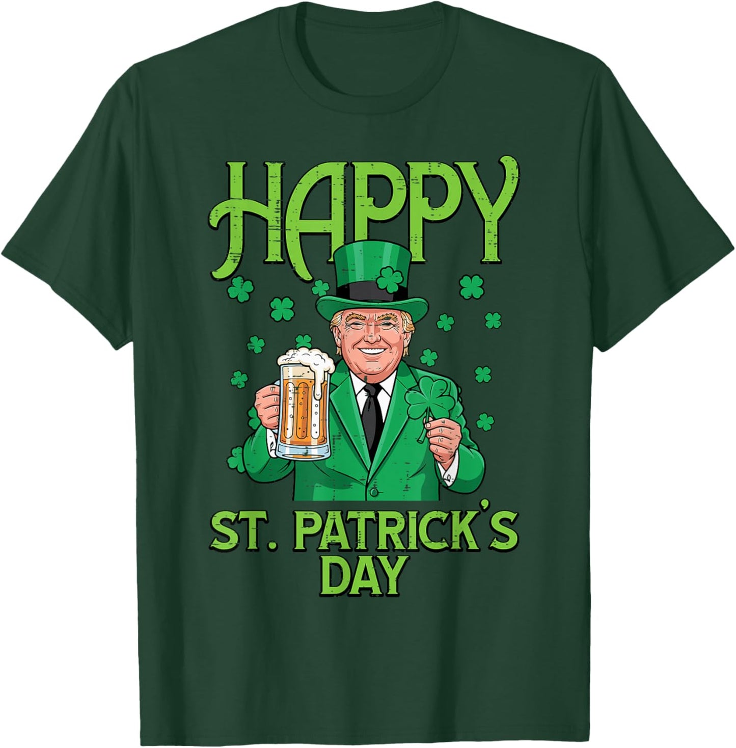 Happy St Patricks Day Trump Saint Pattys Paddys Men Women T-Shirt - T-Shirt | Forest