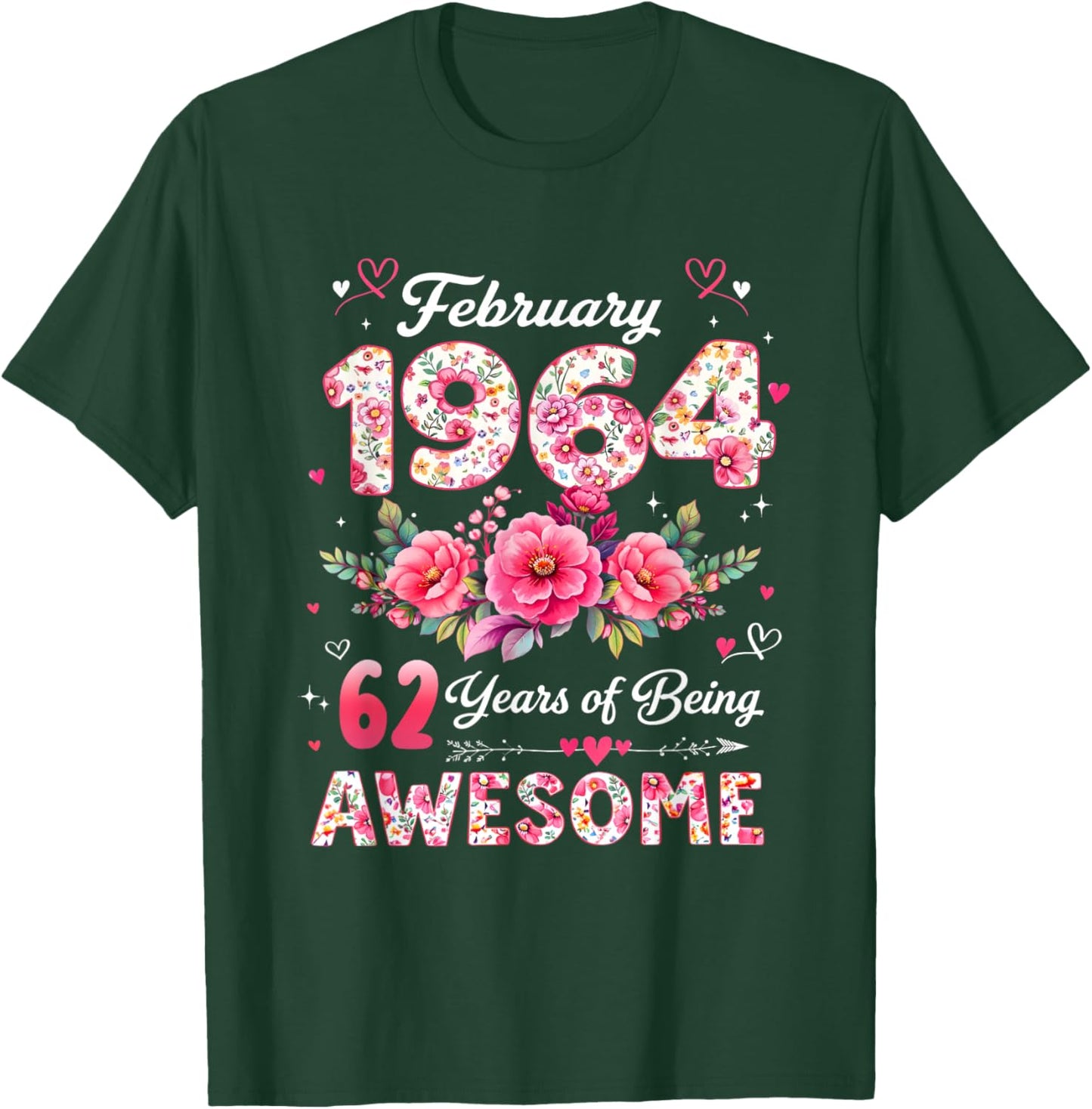 62 Year Old February 1964 Floral 62nd Birthday Men Women T-Shirt - T-Shirt | Forest