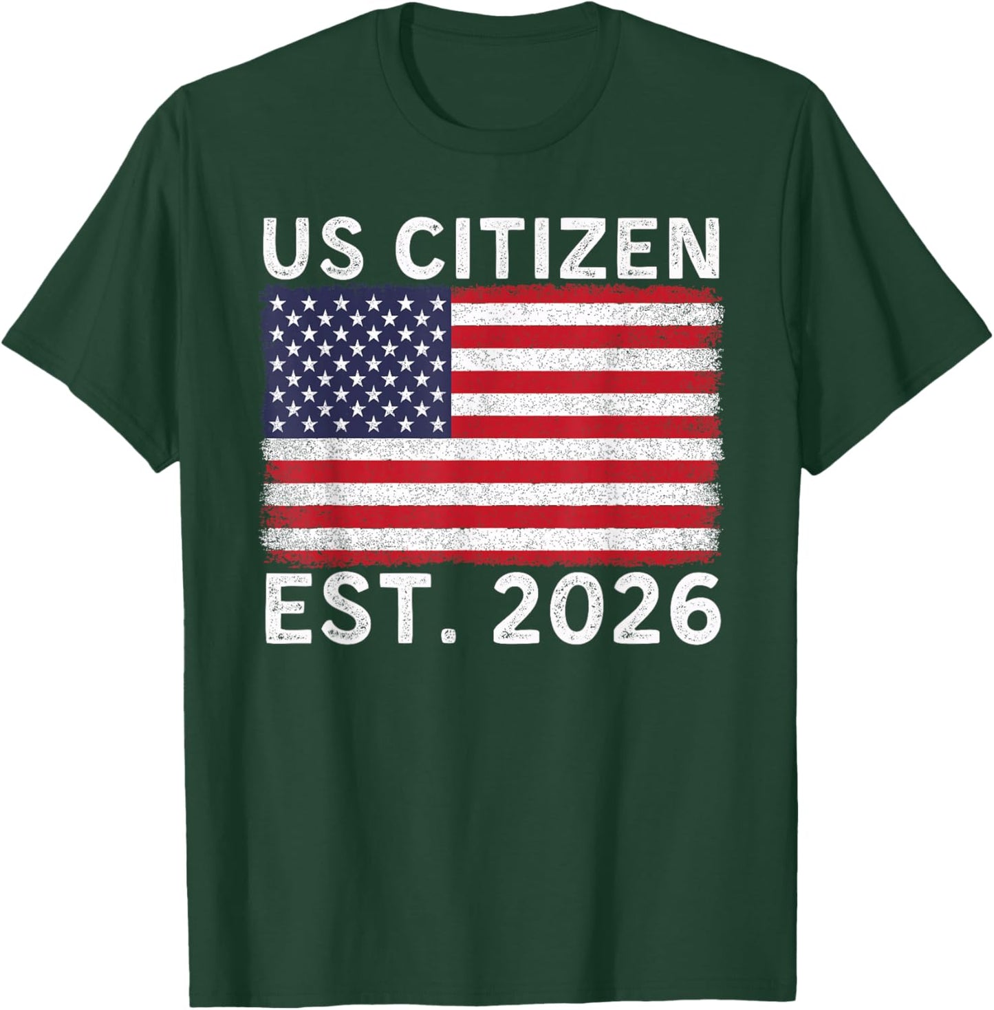 US Citizen Est 2026 Proud New American Citizenship Vintage T-Shirt - T-Shirt | Forest