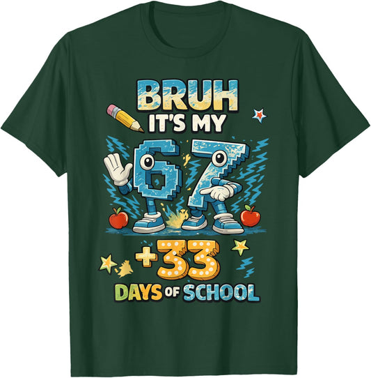 Funny Kids 6 7 Bruh Its My 67 33 Days of School 100th Day T-Shirt - T-Shirt | Forest