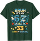 Funny Kids 6 7 Bruh Its My 67 33 Days of School 100th Day T-Shirt - T-Shirt | Forest