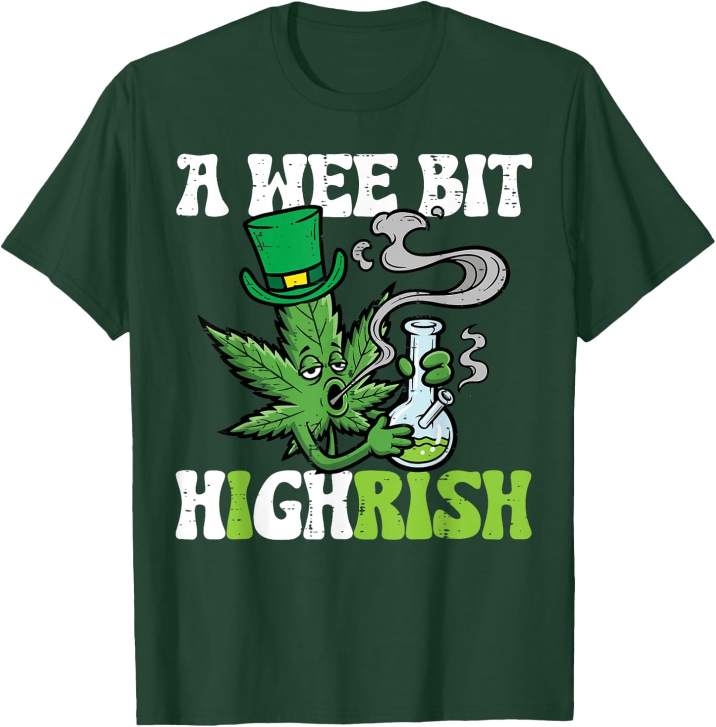 St Patricks Day Wee Bit Highrish Weed Saint Paddys Men Women T-Shirt - T-Shirt | Forest