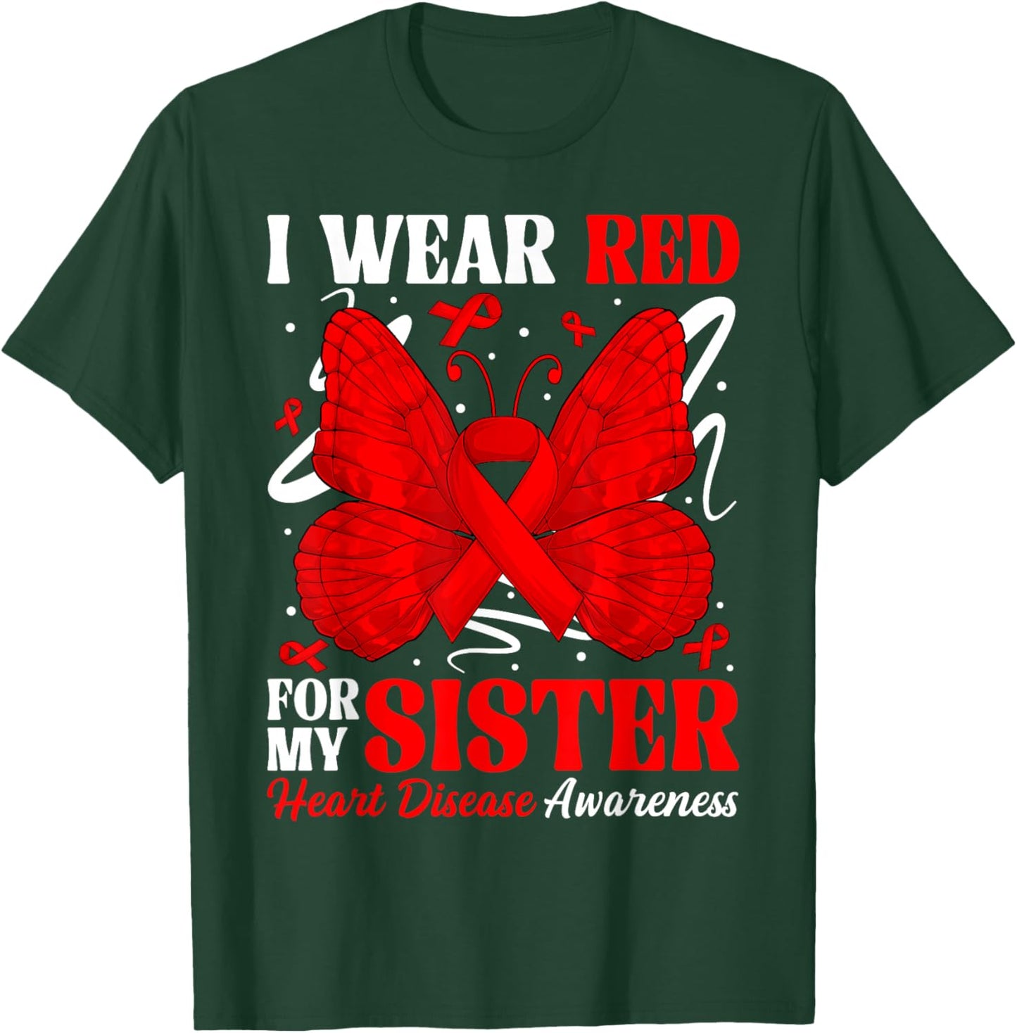 I Wear Red for My Sister Heart Disease Awareness Day Butterf T-Shirt - T-Shirt | Forest