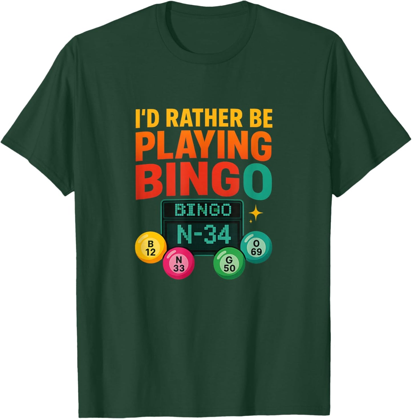 I'd Rather Be Playing Bingo Design A Fun Bingo Lovers Design T-Shirt - T-Shirt | Forest