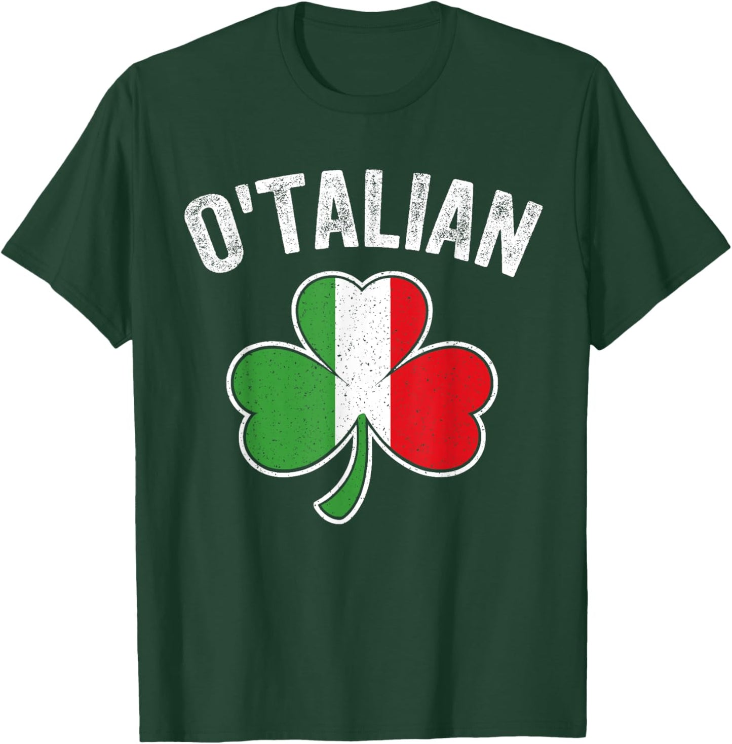 O’Talian Shamrock St Patricks Day Italian Italy Saint Pattys T-Shirt - T-Shirt | Forest