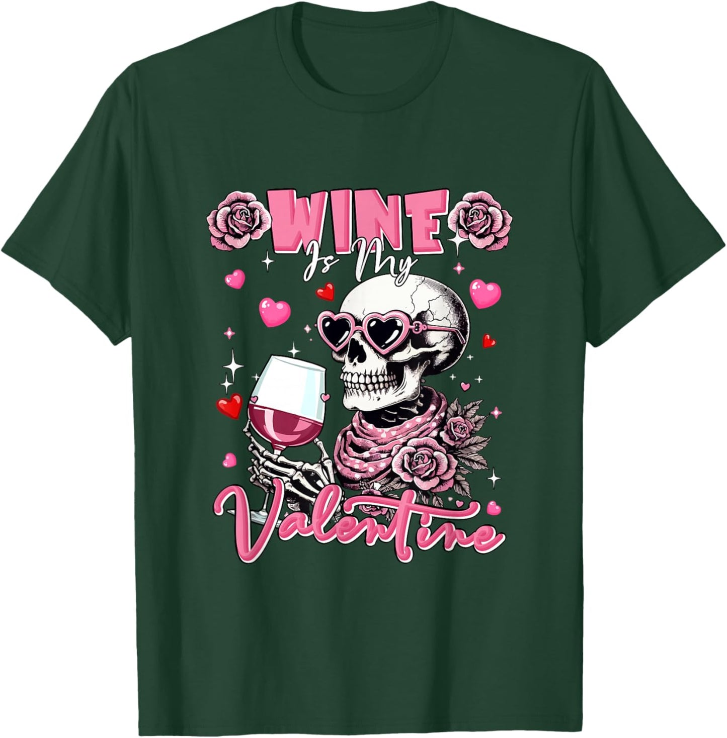 Wine is My Valentine Skull Sunglasses Hearts Drinker T-Shirt - T-Shirt | Forest