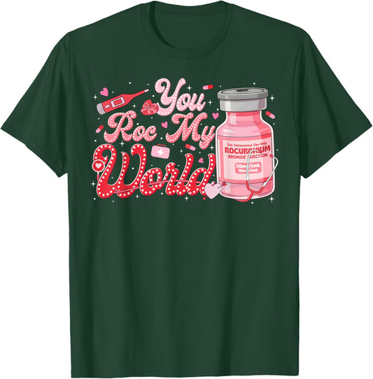 Valentine ER ED ICU NICU RN Nurse You ROC My World T-Shirt - T-Shirt | Forest