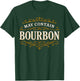 May Contain Bourbon Funny Whiskey Saying T-Shirt - T-Shirt | Forest
