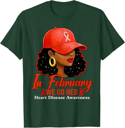 in February We Go Red Heart Disease Awareness Black Woman T-Shirt - T-Shirt | Forest