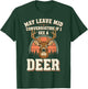 May Leave Mid Conversation If I See A Deer - Hunters T-Shirt - T-Shirt | Forest