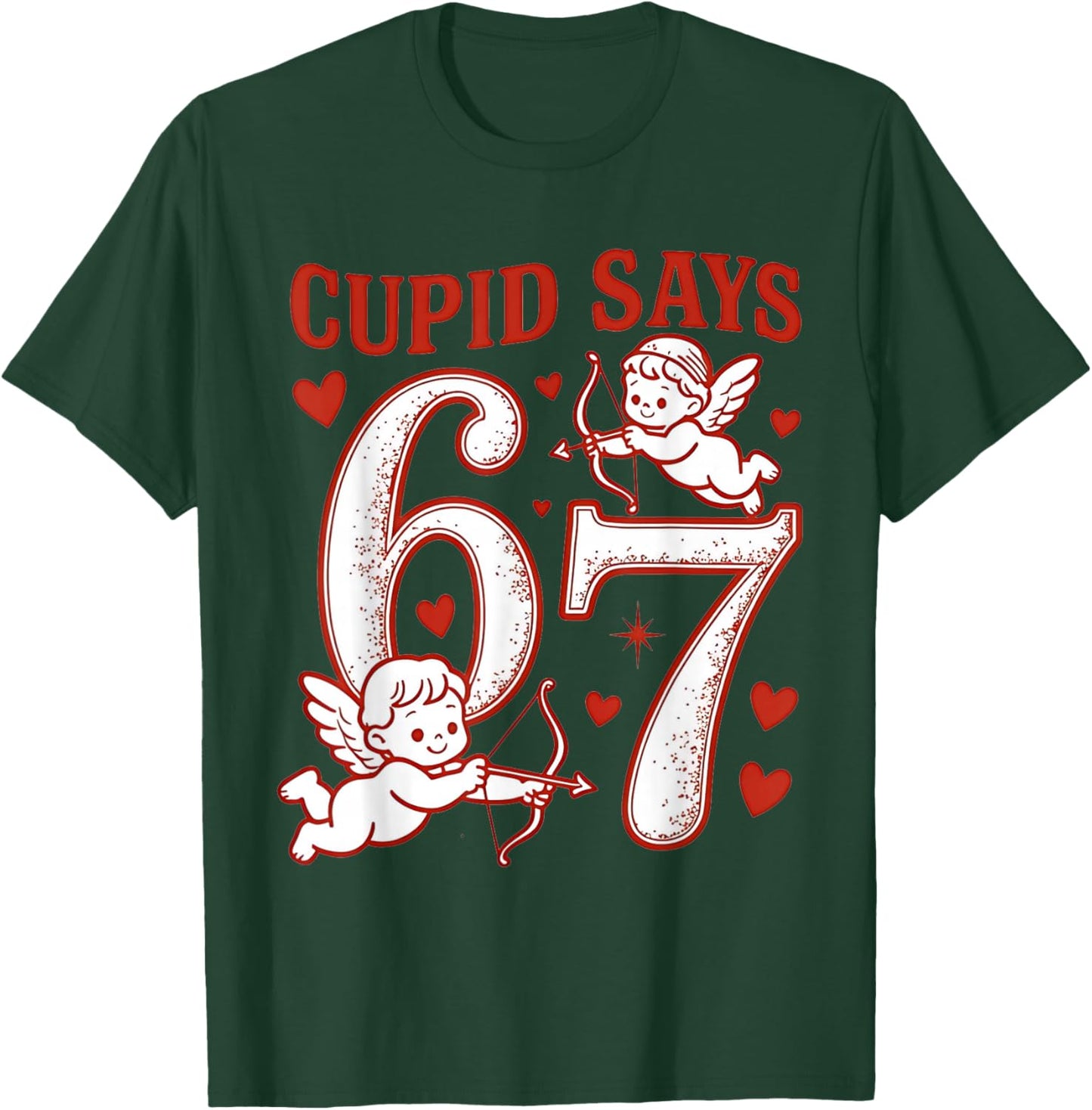 67 Cupid Says Six Seven 6 7 Meme Boys Girls Valentine's Day T-Shirt - T-Shirt | Forest