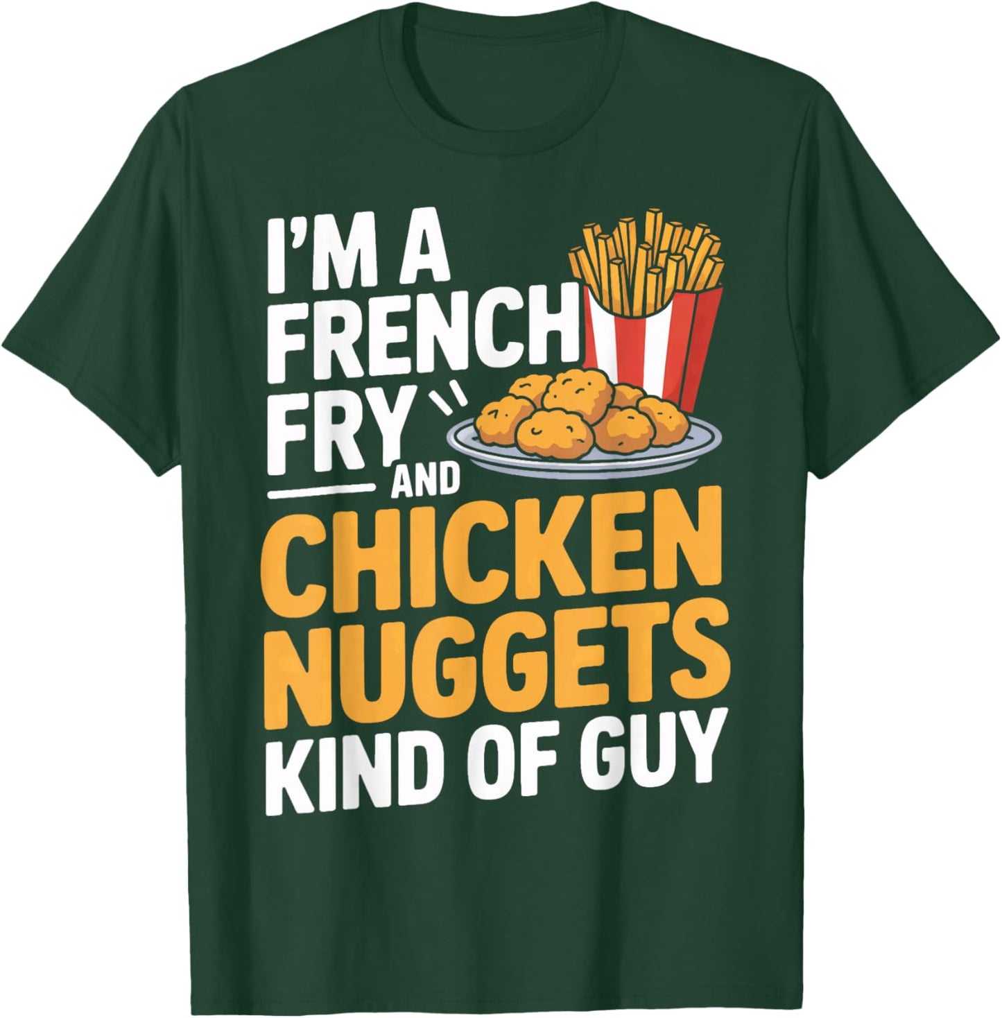 French Fry Nugget Enthusiast Funny Eating T-Shirt - T-Shirt | Forest