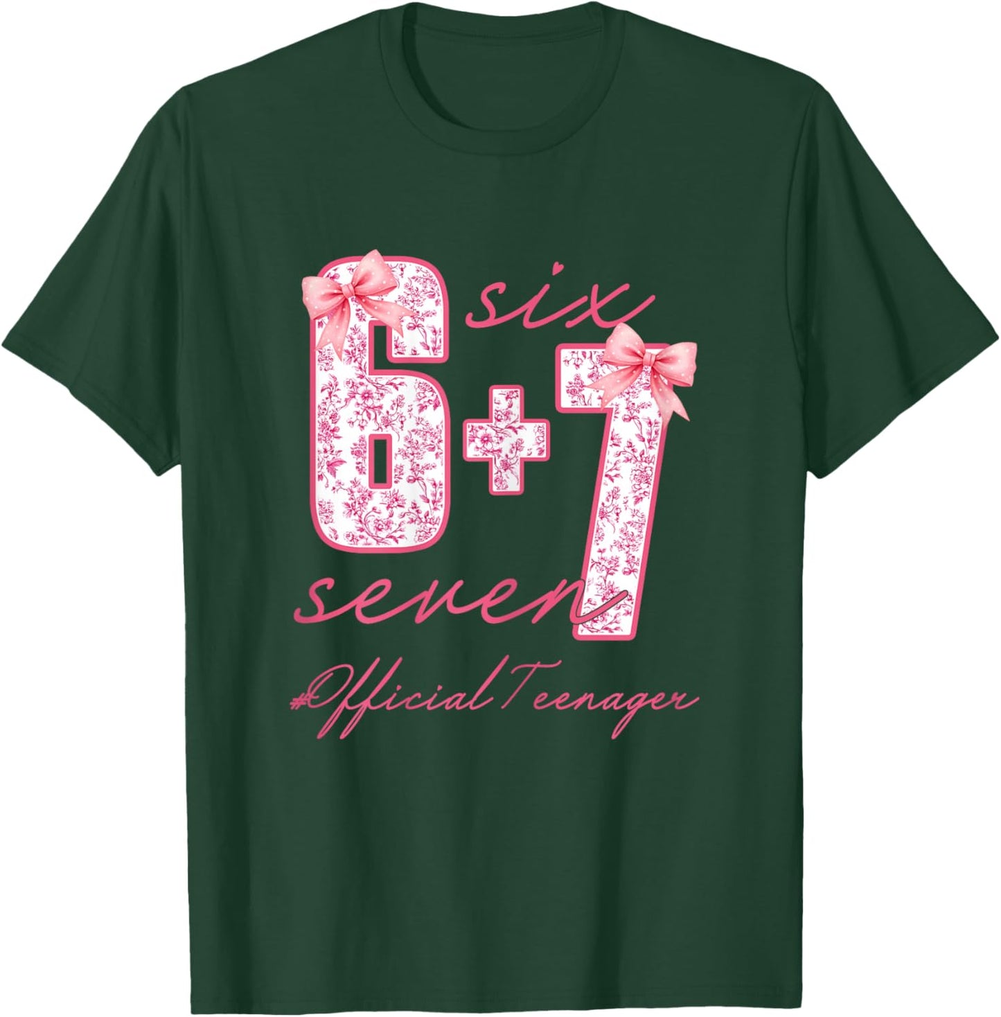 Official Teenager Six Seven 6 + 7 Coquette Bow 13th Birthday T-Shirt - T-Shirt | Forest