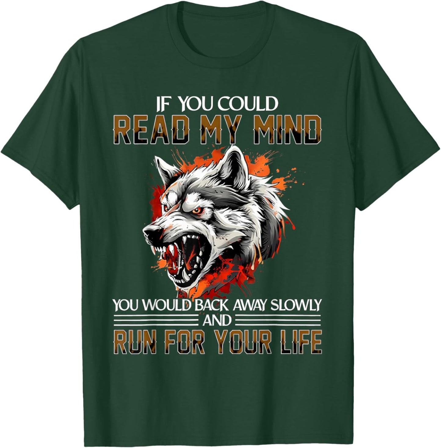 If You Could Read My Mind Wolf Alpha Sarcastic Warning T-Shirt - T-Shirt | Forest