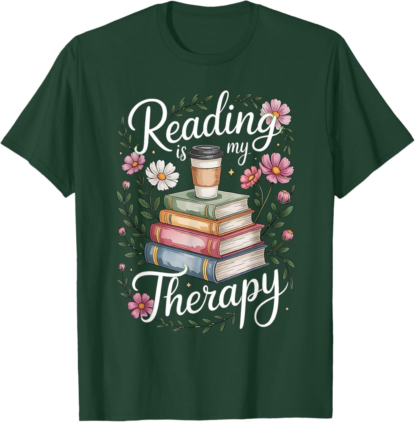 Reading is My Therapy Bookworm Coffee Lover Boho Flower T-Shirt - T-Shirt | Forest
