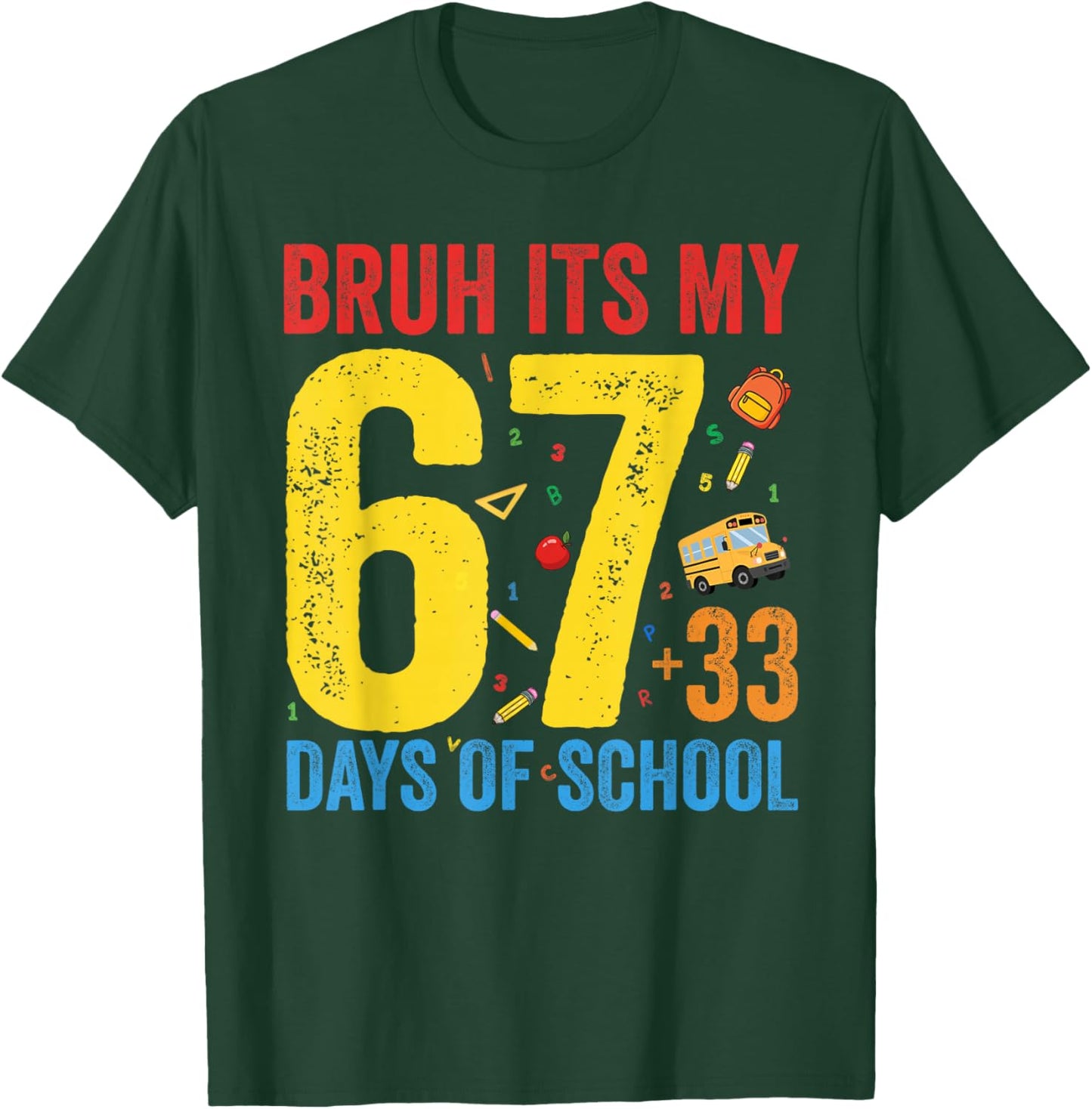 Bruh Its My 67 33 Days of School Funny Boys Kids 100th Day T-Shirt - T-Shirt | Forest