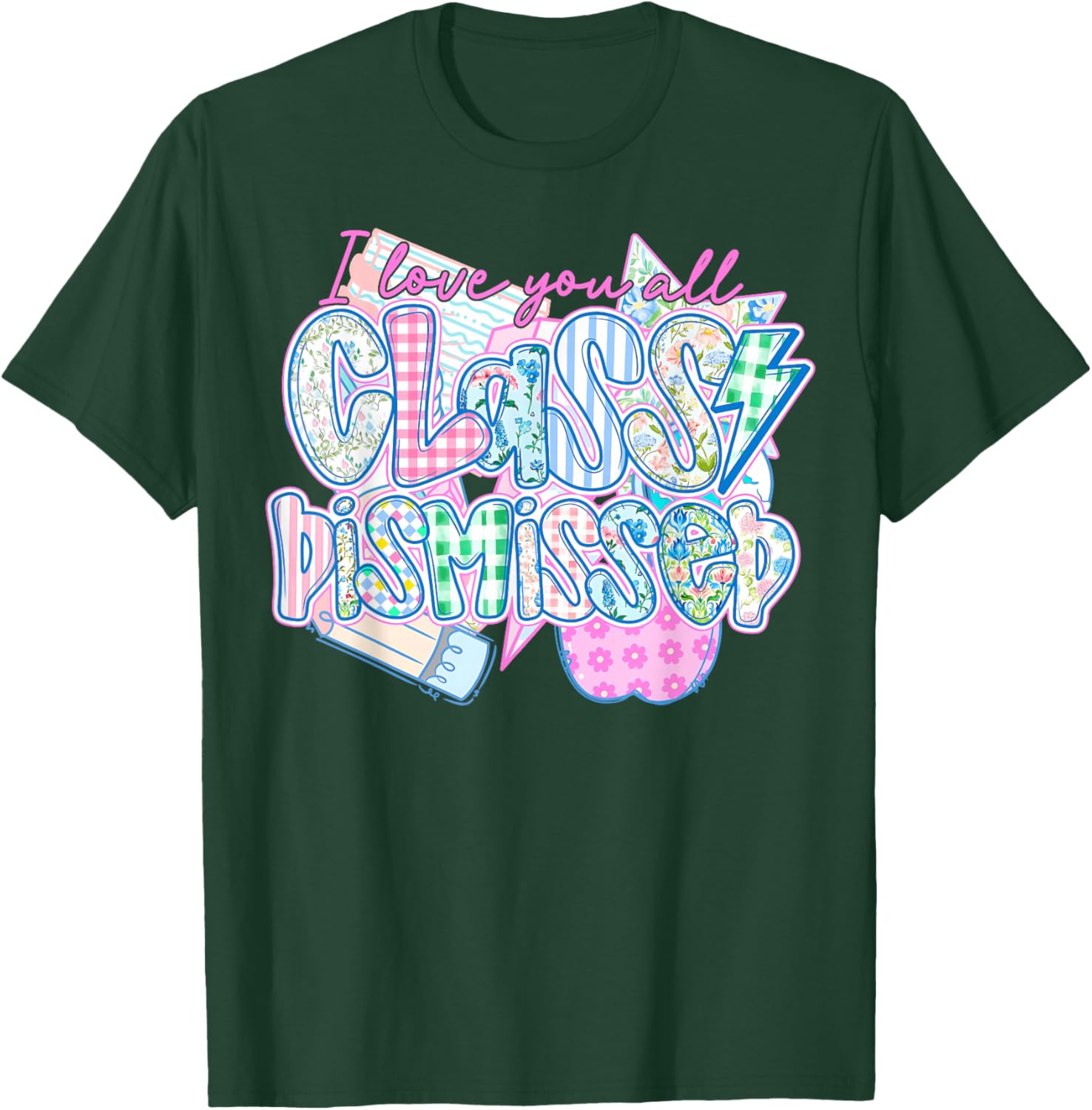 I Love You All Class Dismissed Teacher Last Day of School T-Shirt - T-Shirt | Forest