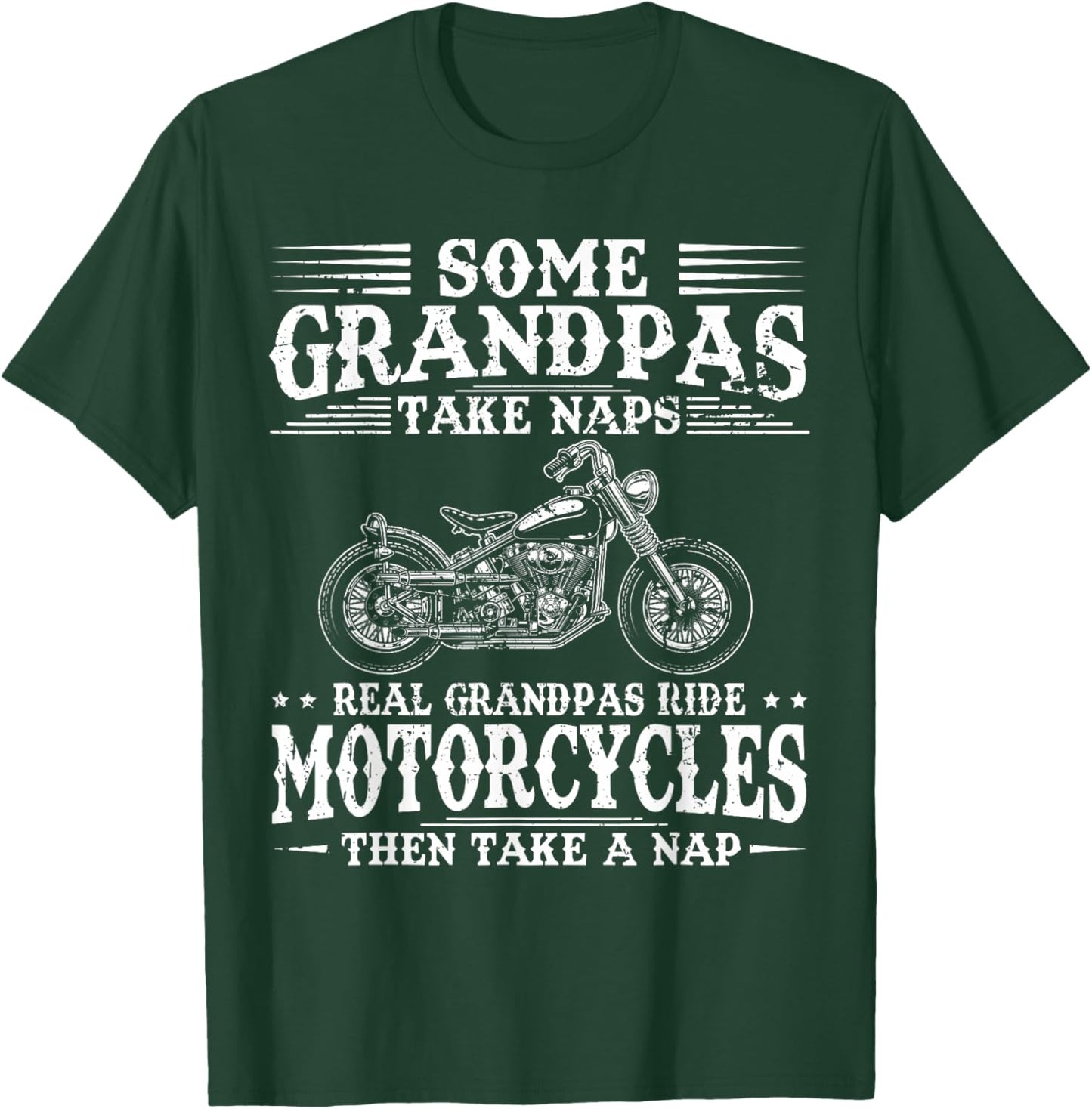 Some Grandpas Take Naps Real Grandpas Ride Motorcycles T-Shirt - T-Shirt | Forest