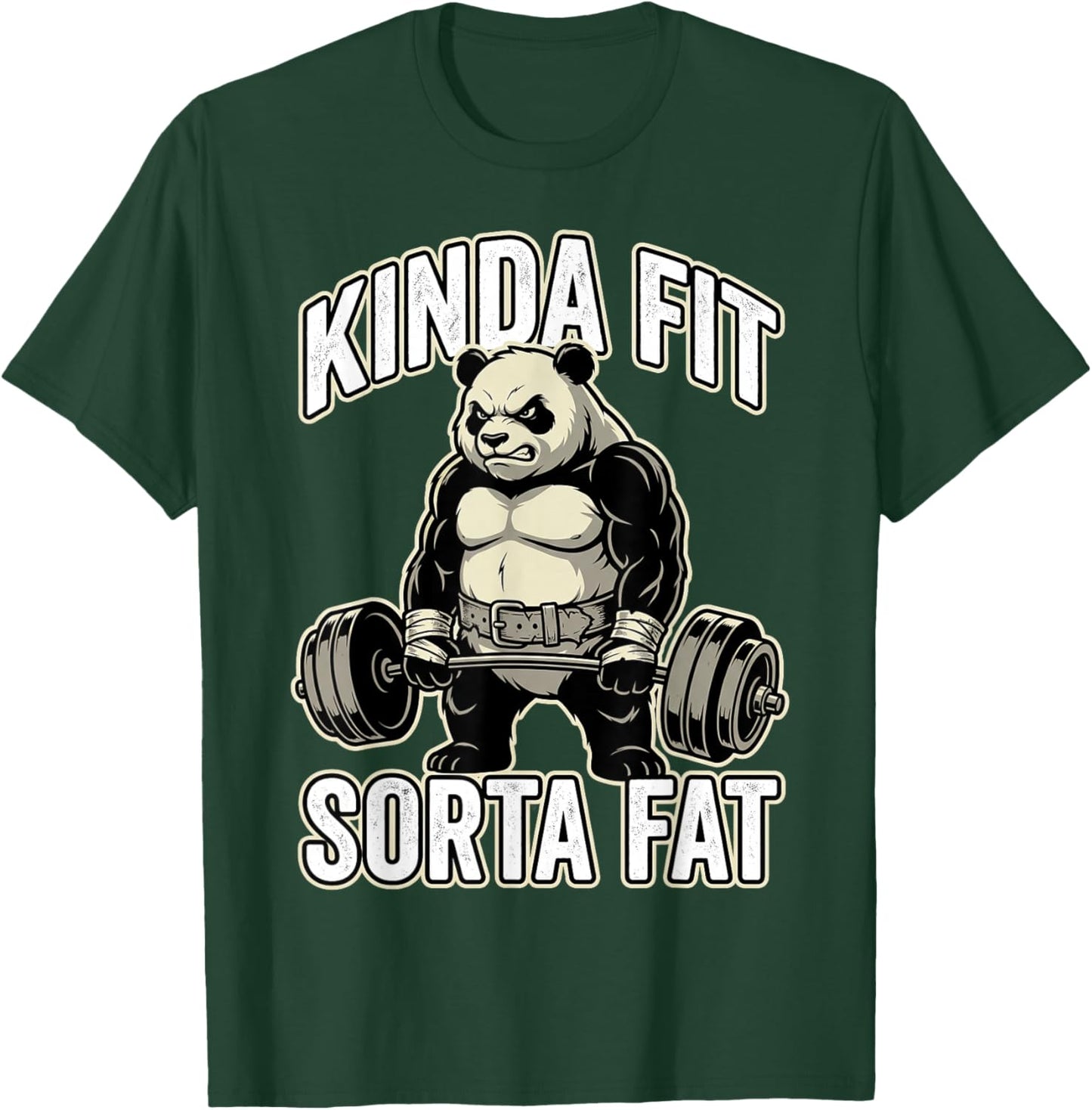 Kinda Fit Sorta Fat Funny Gym Panda Weightlifting Workout T-Shirt - T-Shirt | Forest