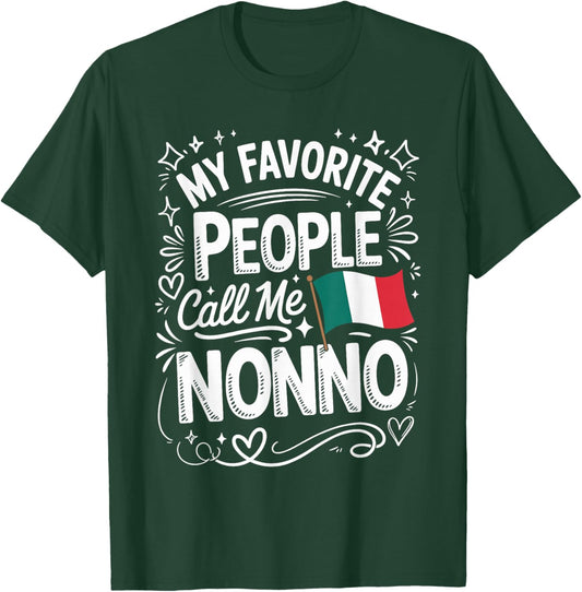 My Favorite People Call Me Nonno Italian Grandpa T-Shirt - T-Shirt | Forest