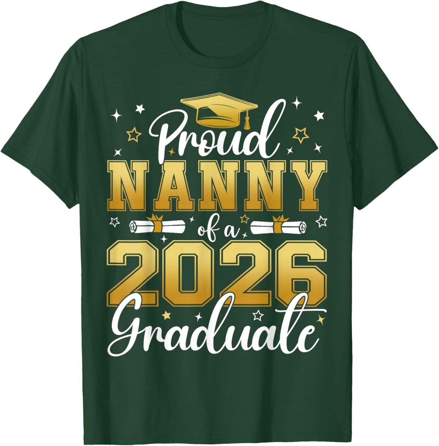 Proud Nanny of a Class of 2026 Graduate Senior Graduation T-Shirt - T-Shirt | Forest
