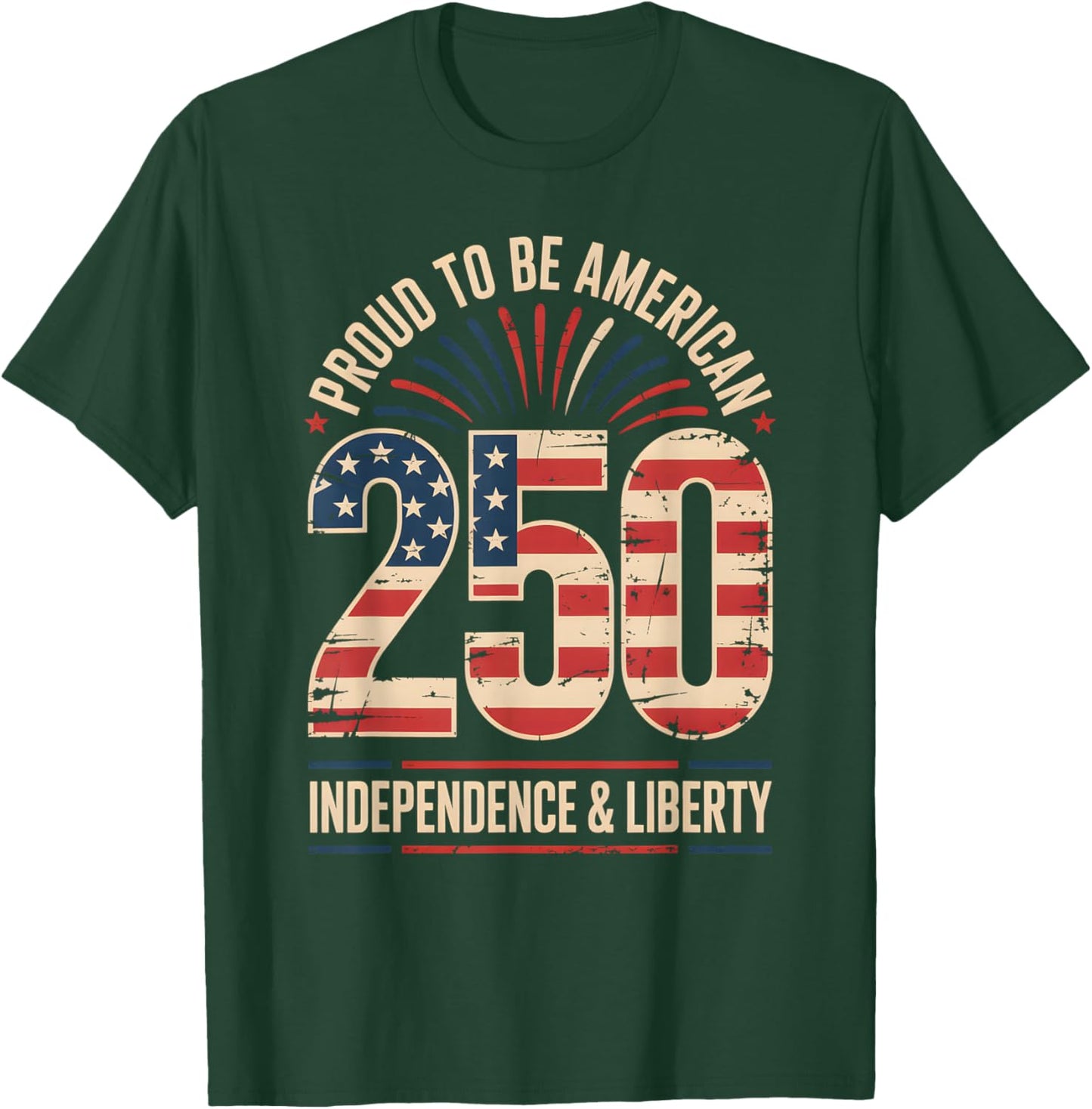 250 Years of Freedom | American 1776–2026 Patriotic T-Shirt - T-Shirt | Forest