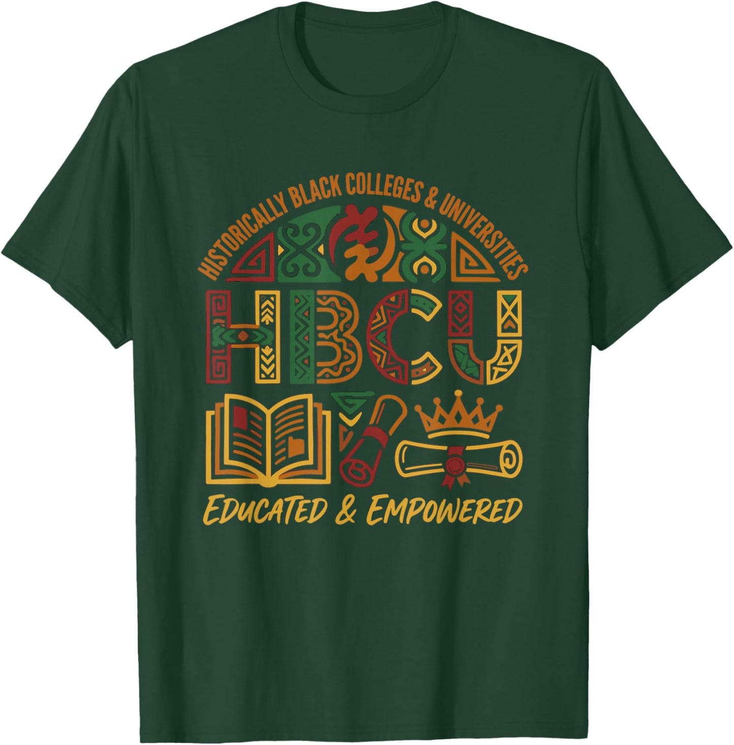 Historically Black Colleges HBCU Educated Empowered Alumni T-Shirt - T-Shirt | Forest