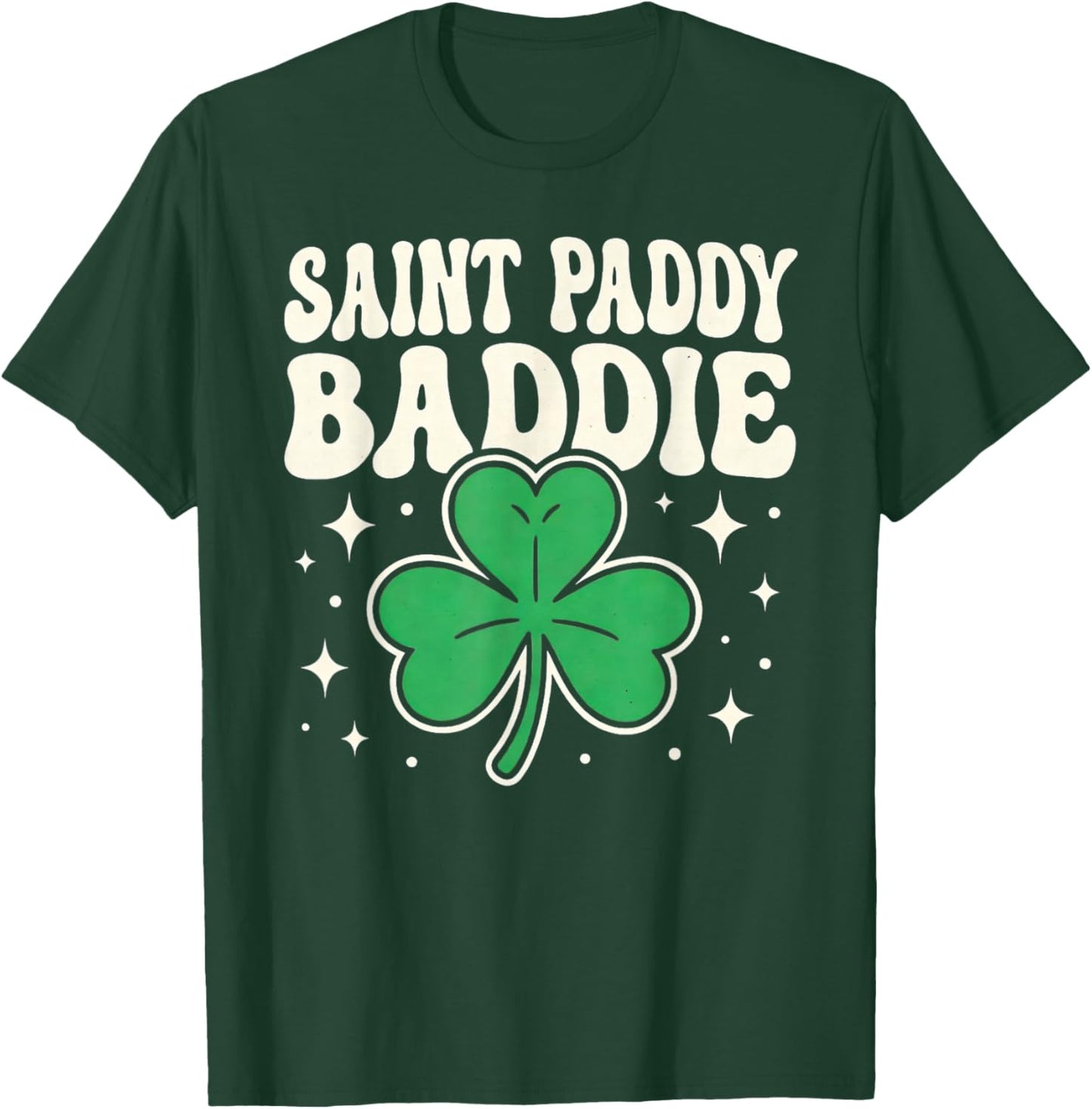 Saint Paddy Baddie Funny St. Patrick's Day Party T-Shirt - T-Shirt | Forest