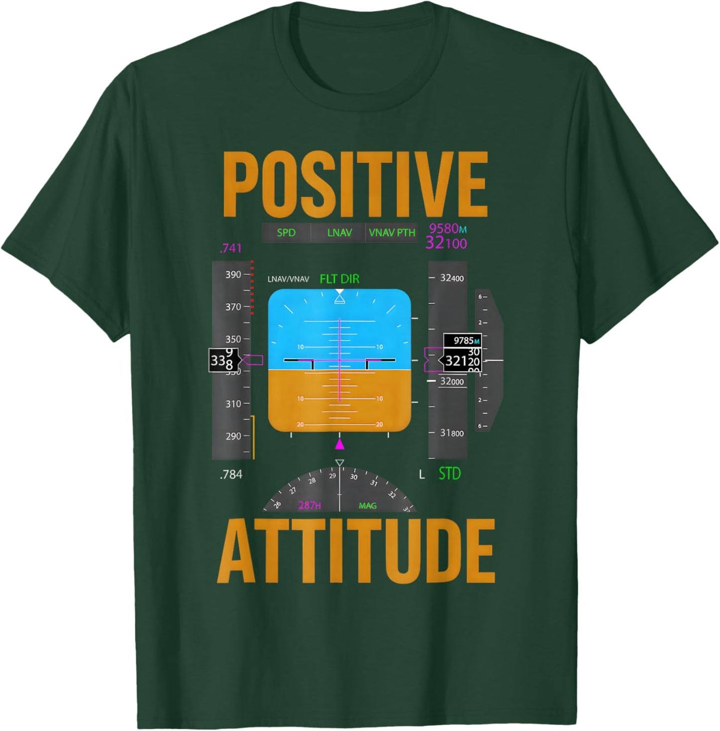Positive Attitude Aviation Pilot Instrument Humor Design T-Shirt - T-Shirt | Forest