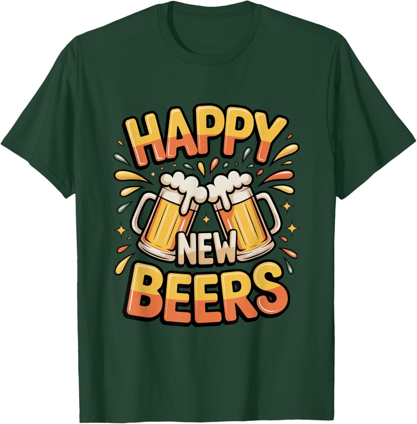 Happy New Beers Funny New Year NYE Party Drink Alcoholic T-Shirt - T-Shirt | Forest