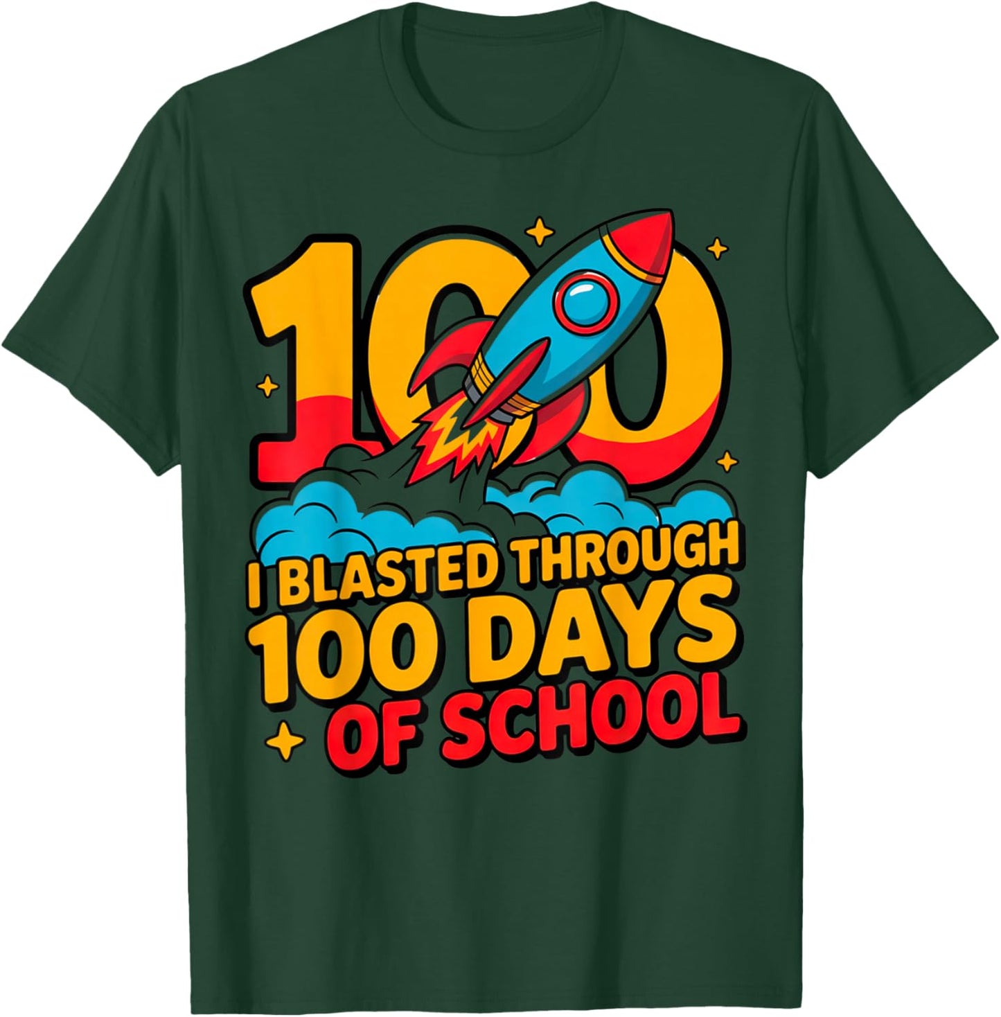 I Blasted Through 100 Days of School Rocket Ship Design T-Shirt - T-Shirt | Forest