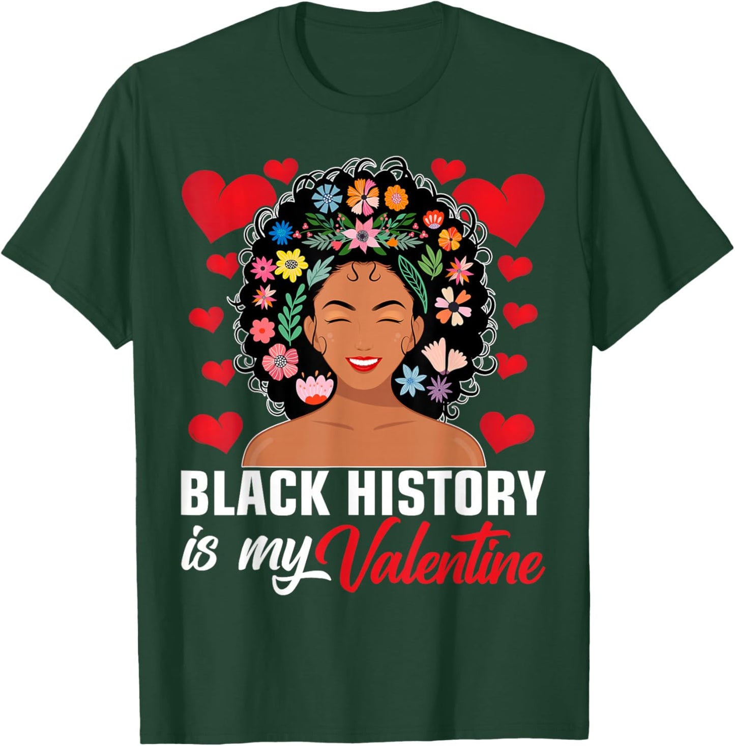 Black History is My Valentine African American Women Girls T-Shirt - T-Shirt | Forest