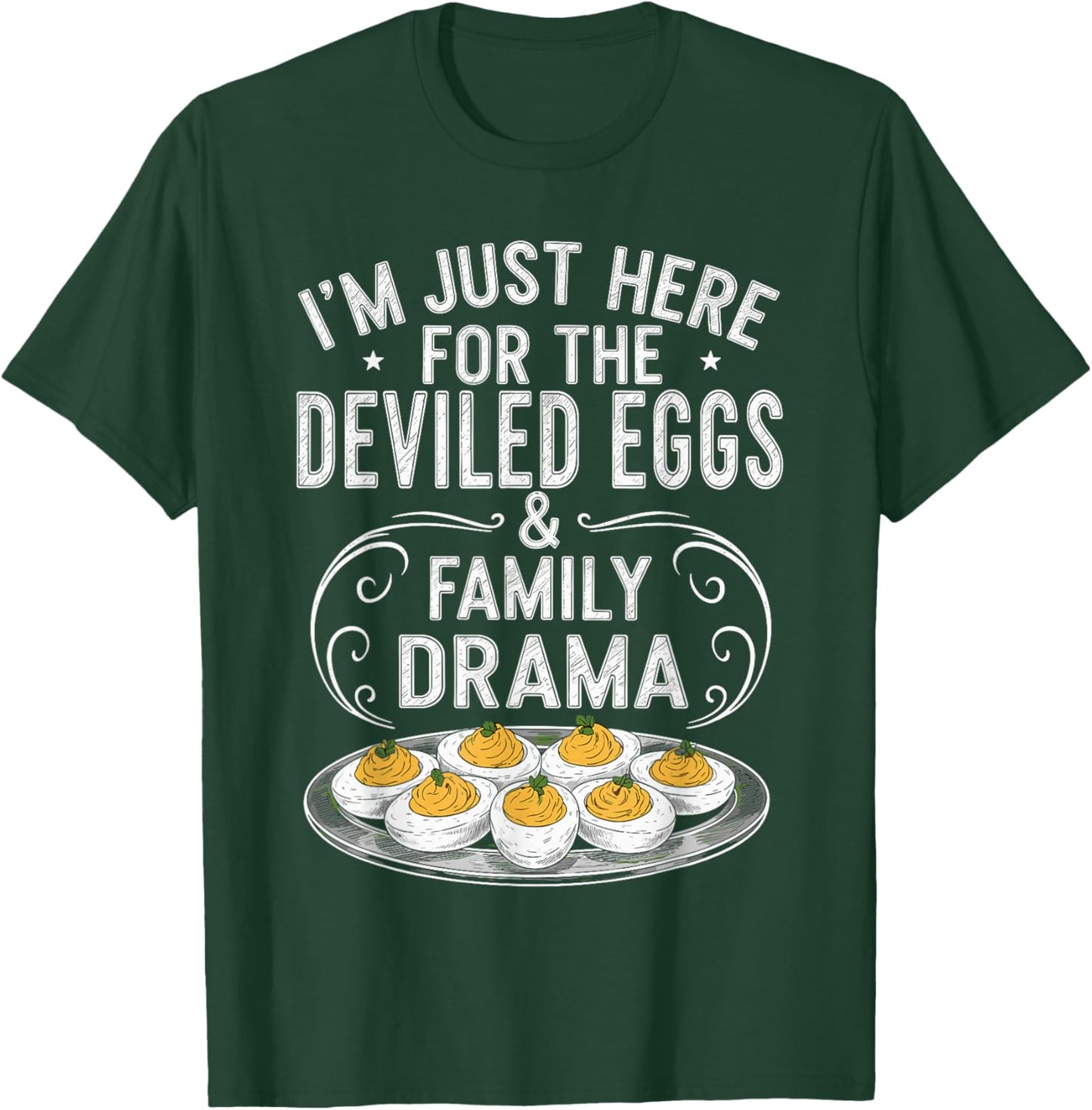 Here for The Deviled Eggs Shirt, Thanksgiving Family Drama T-Shirt - T-Shirt | Forest