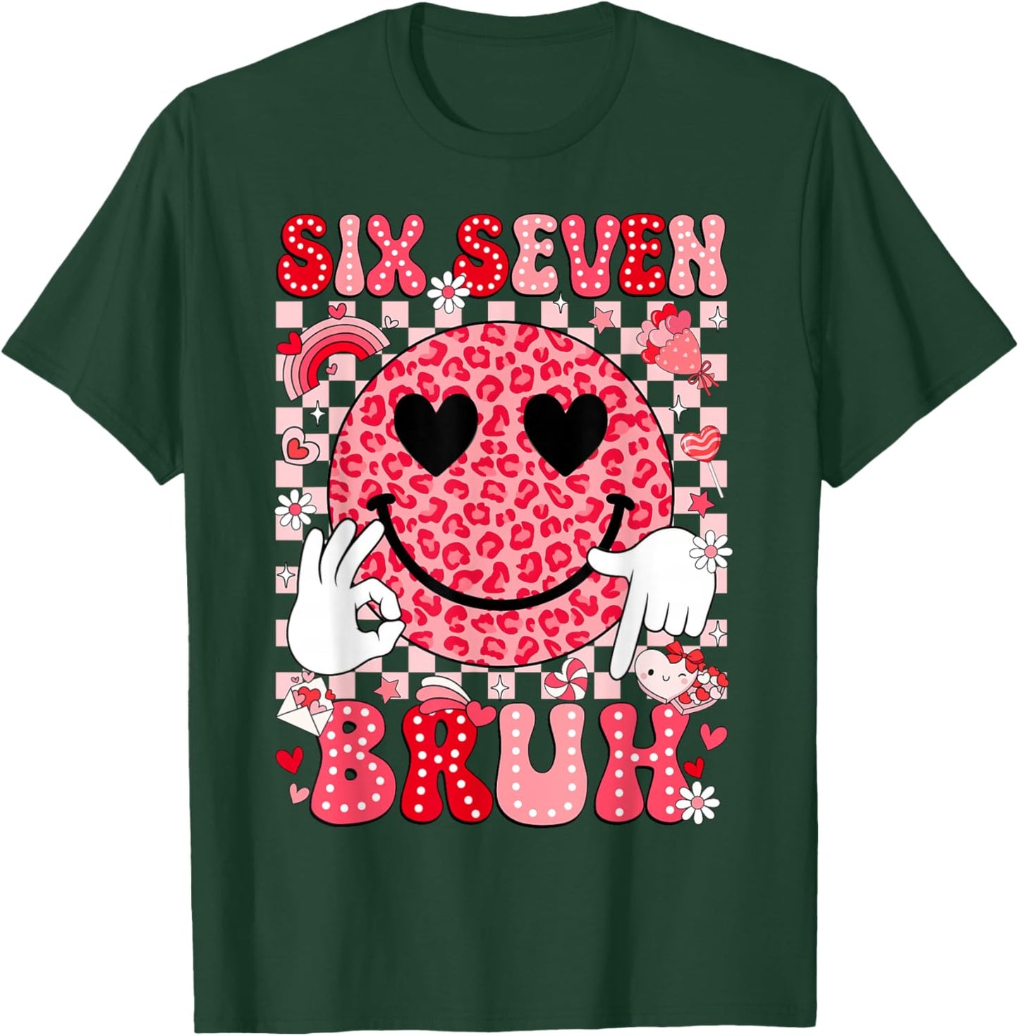 67 Six Seven Bruh Funny Valentine 6 7 Meme Kids Girls Women T-Shirt - T-Shirt | Forest