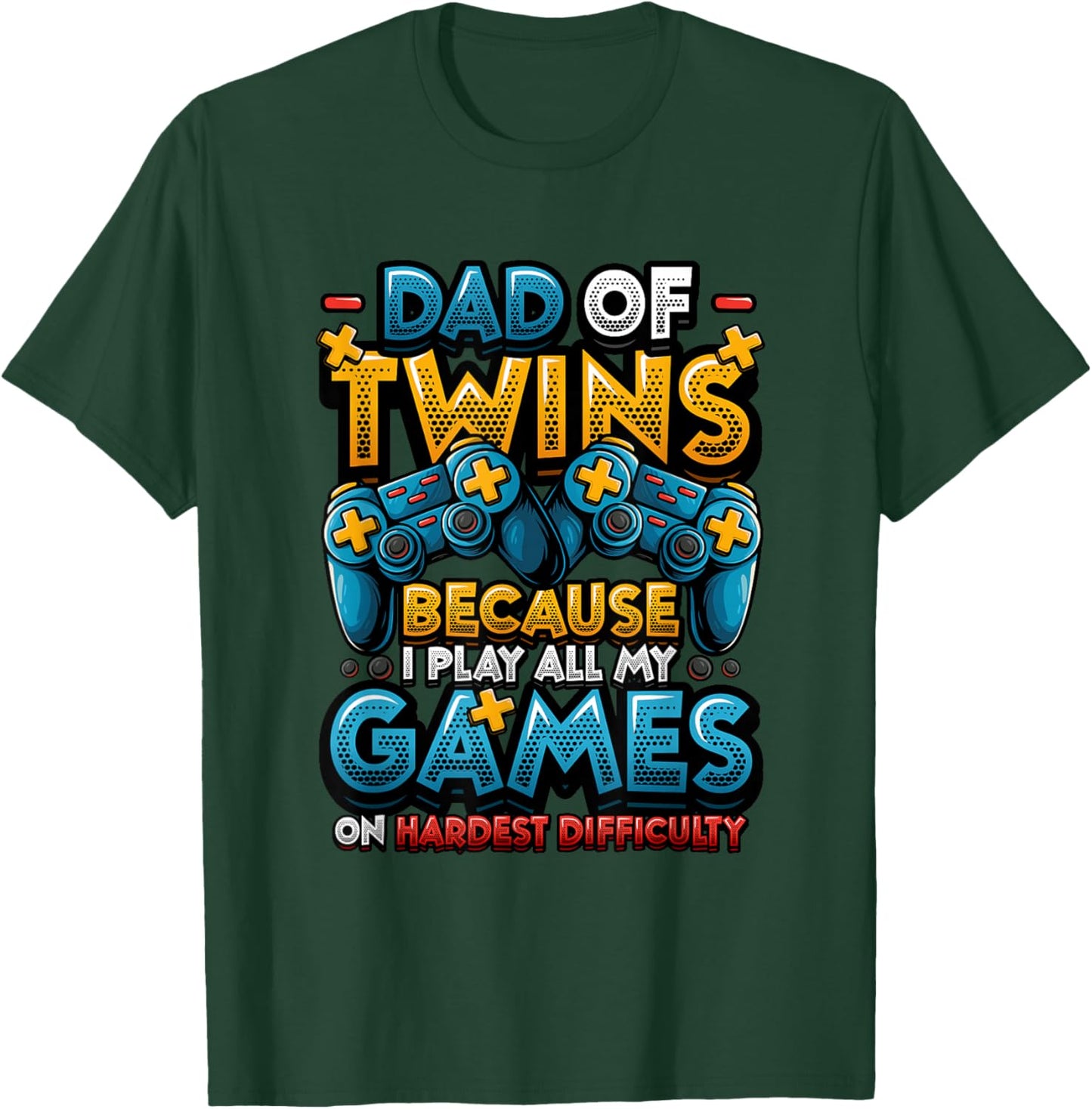 Dad of Twins Gamer Dad Hardest Difficulty Twin Dad Gamer T-Shirt - T-Shirt | Forest