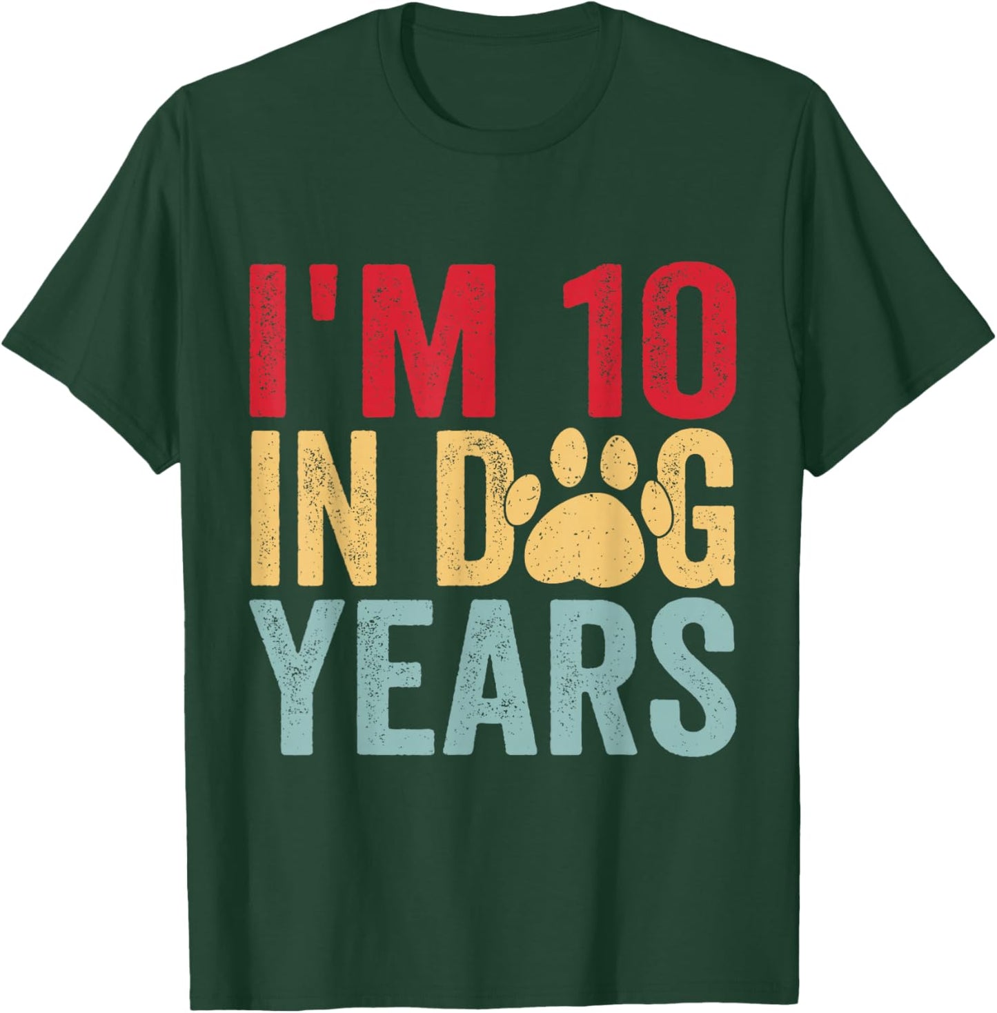 I'm 10 in Dog Years Funny 70th Birthday T-Shirt - T-Shirt | Forest