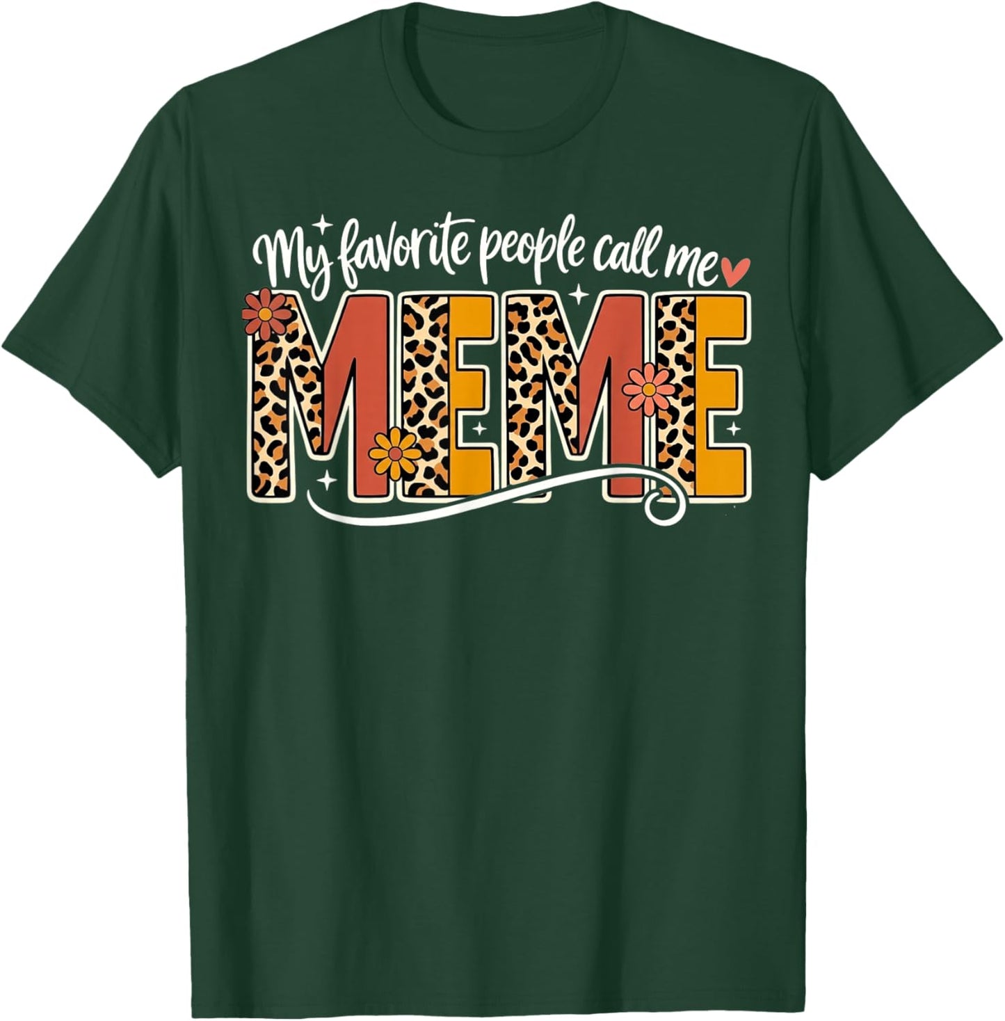 My Favorite People Call Me Meme Floral Leopard Mothers Day T-Shirt - T-Shirt | Forest