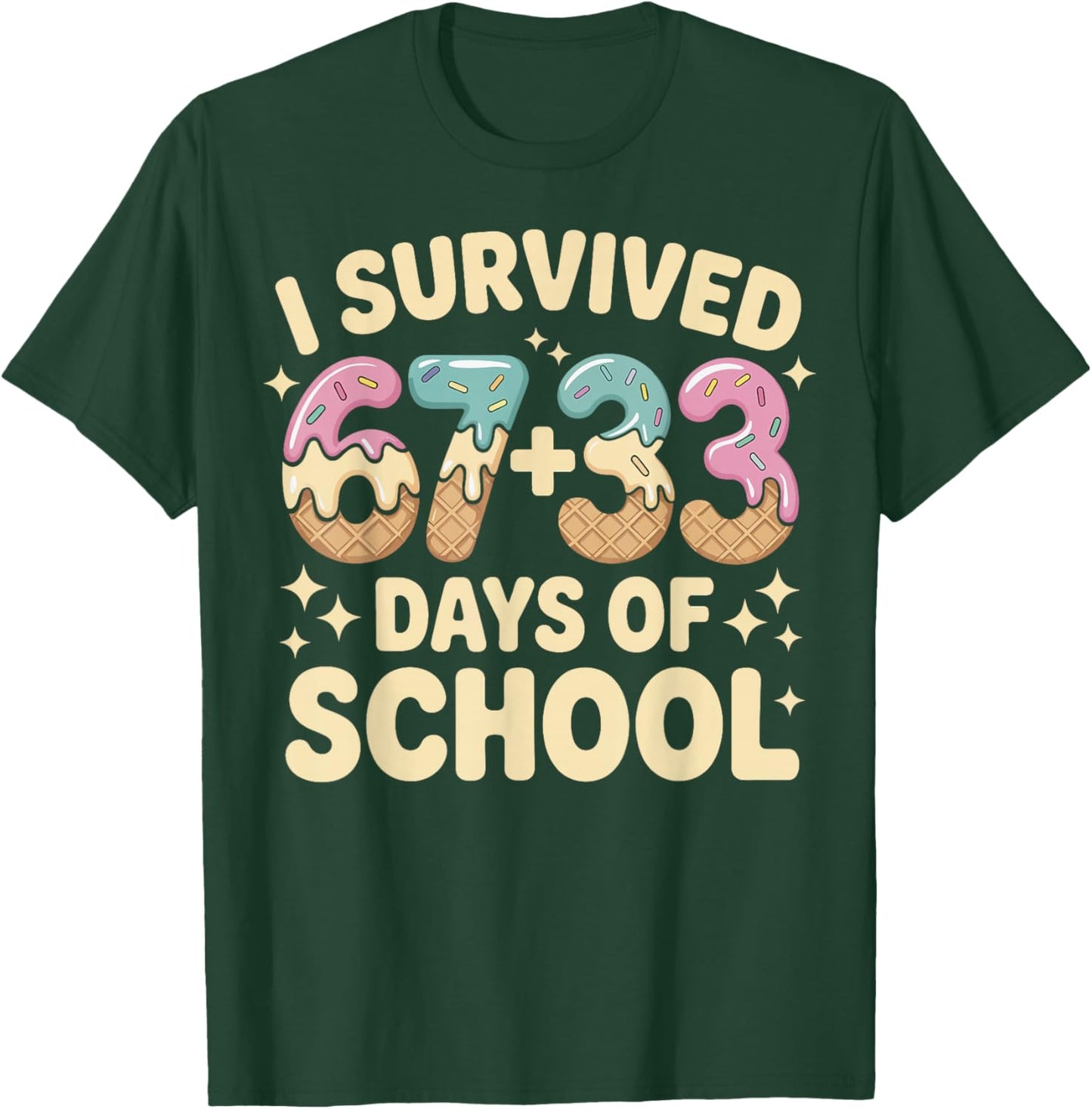 I Survived 100 Days of School 67+33 Ice Cream Six Seven 6 7 T-Shirt - T-Shirt | Forest