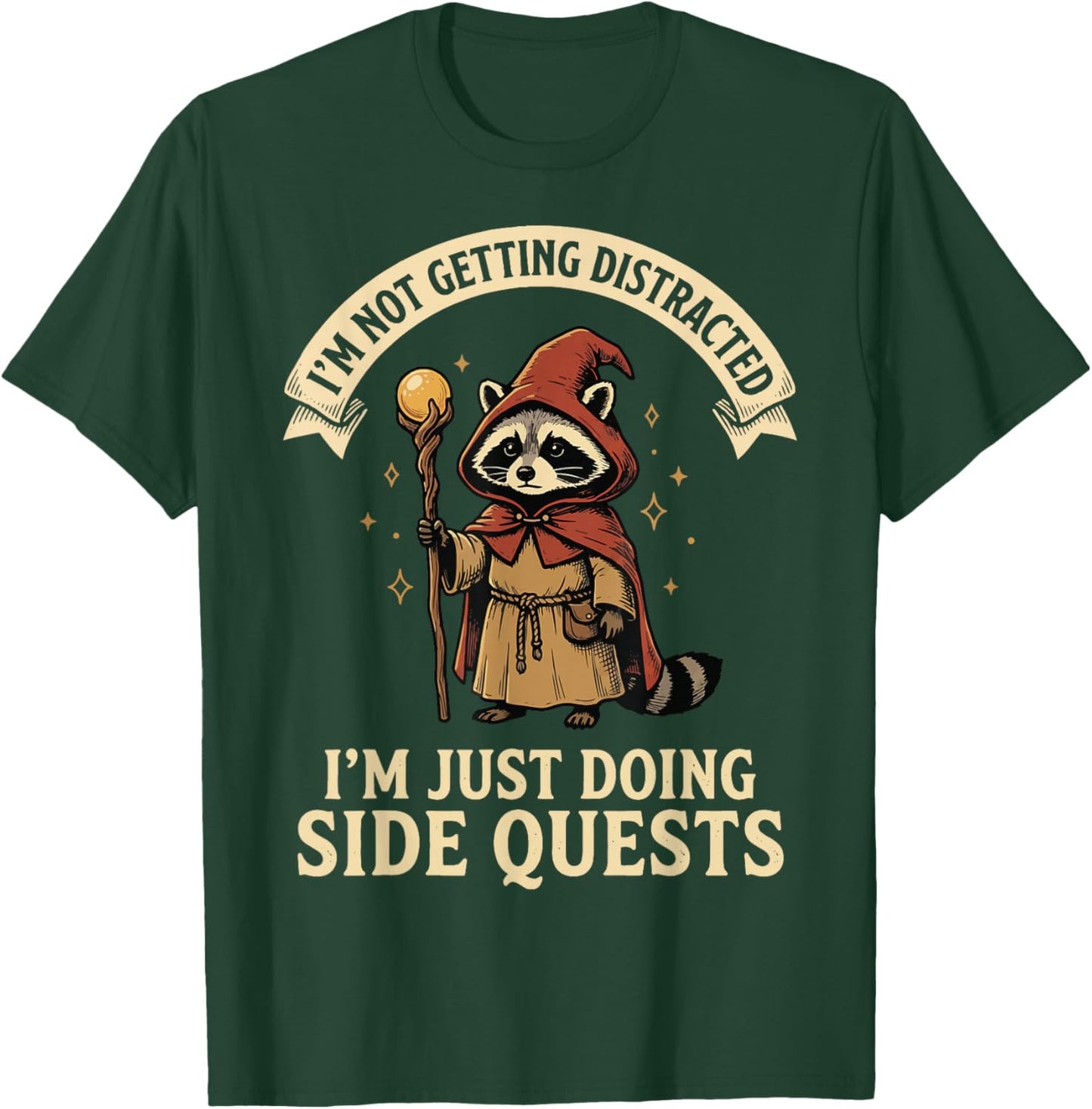 I'm Not Getting Distracted I'm Just Doing Side Quests T-Shirt - T-Shirt | Forest