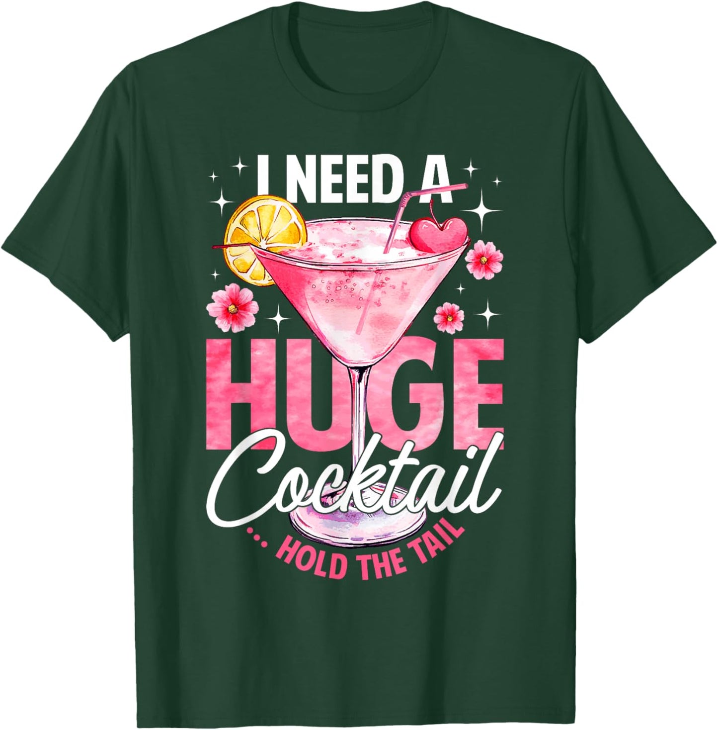 I Need A Huge Cocktail Hold The Tail Funny Summer Vacation T-Shirt - T-Shirt | Forest