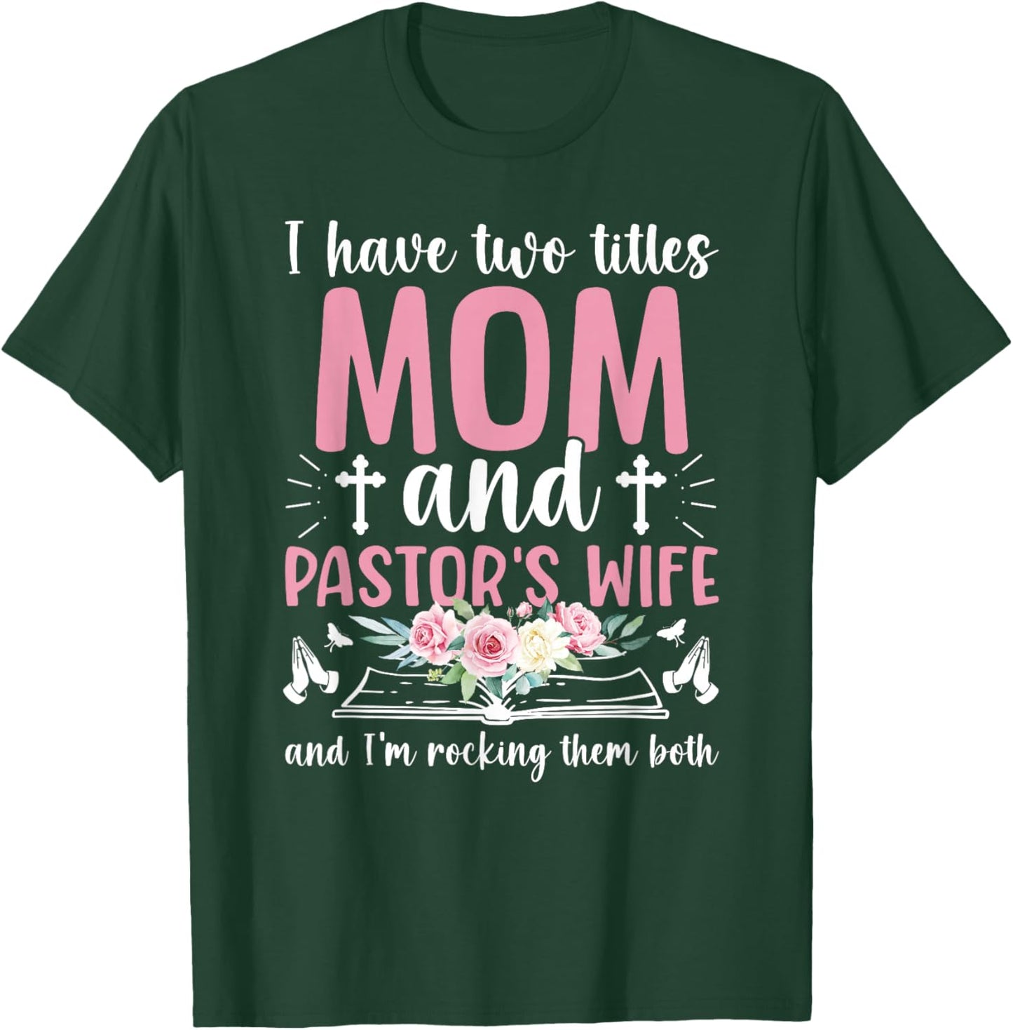 Mom and Pastor's Wife of A Pastor Wife T-Shirt - T-Shirt | Forest