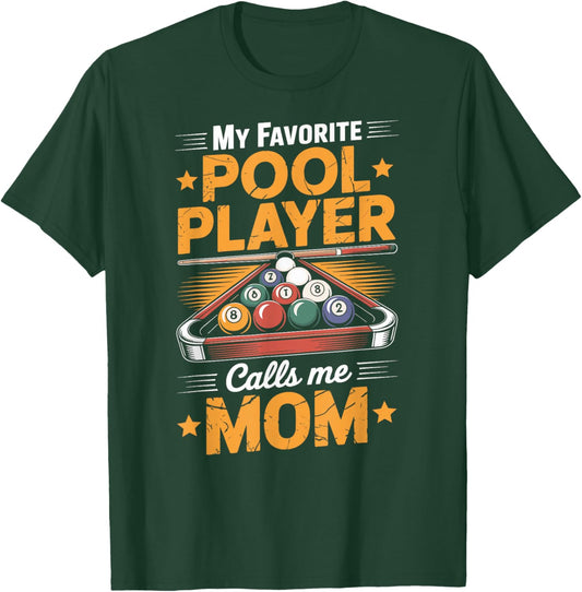 My Favorite Pool Player Calls Me Mom T-Shirt - T-Shirt | Forest