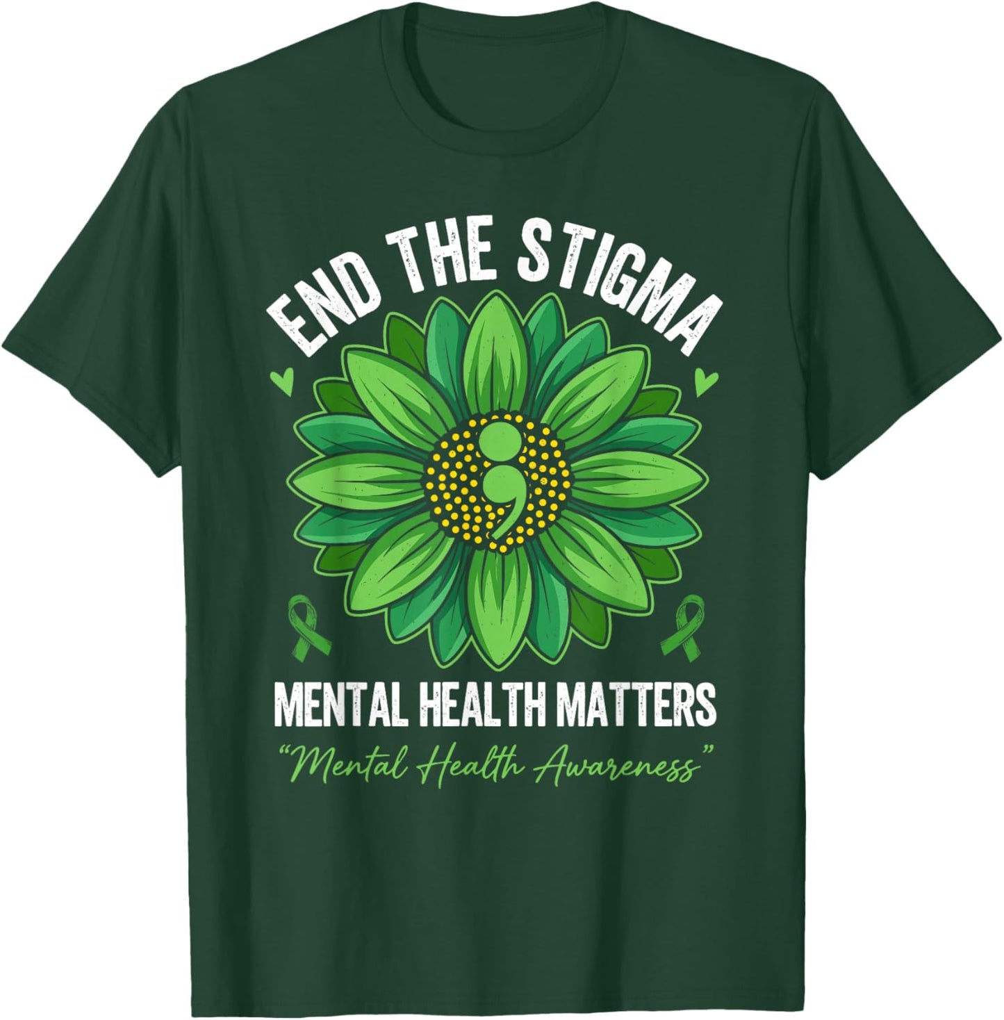 End The Stigma Green Flower Mental Health Matters Awareness T-Shirt - T-Shirt | Forest