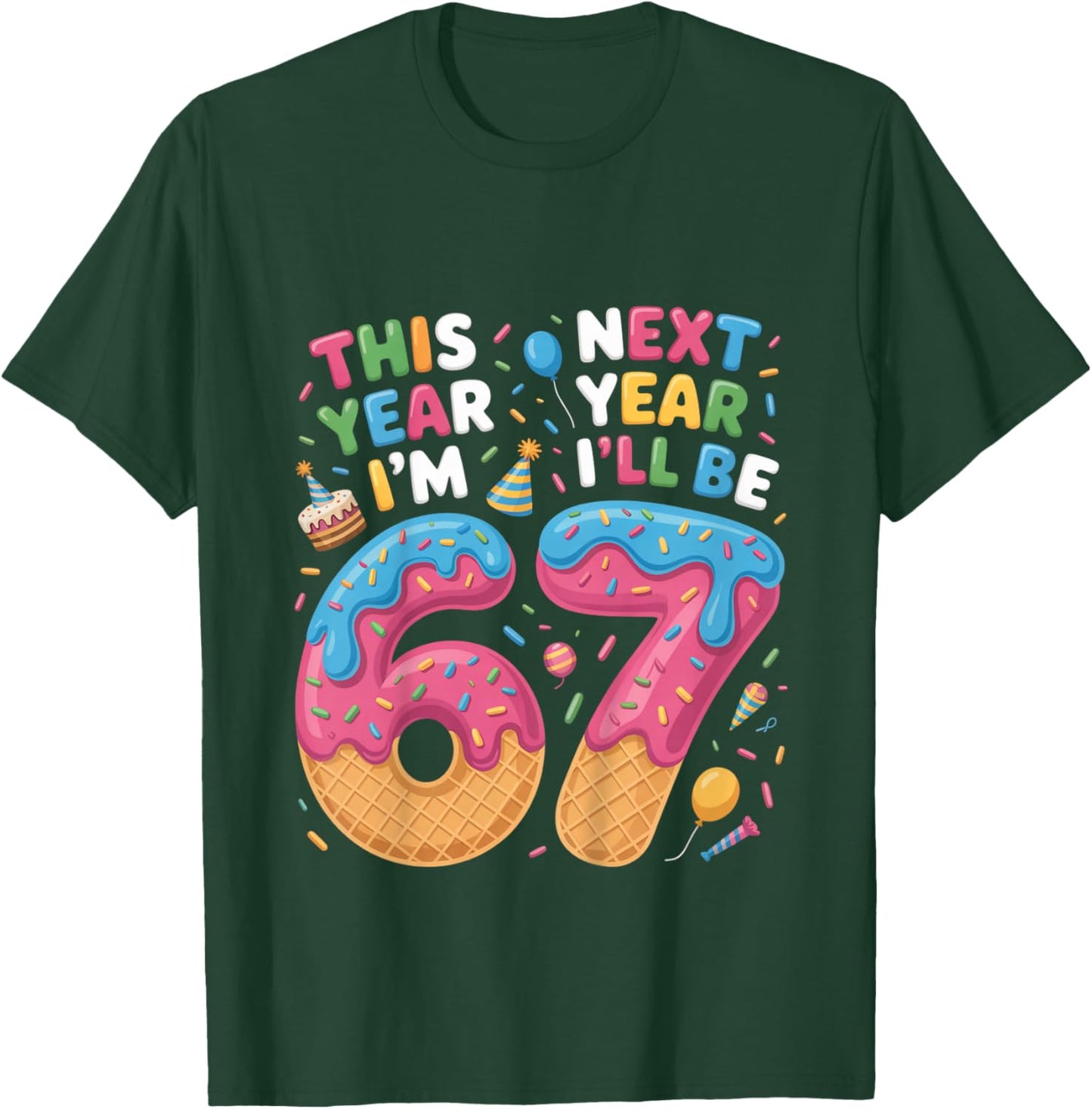6 Year Old Birthday 67 Trend Now I'm 6 Next Year I'll be 7 T-Shirt - T-Shirt | Forest